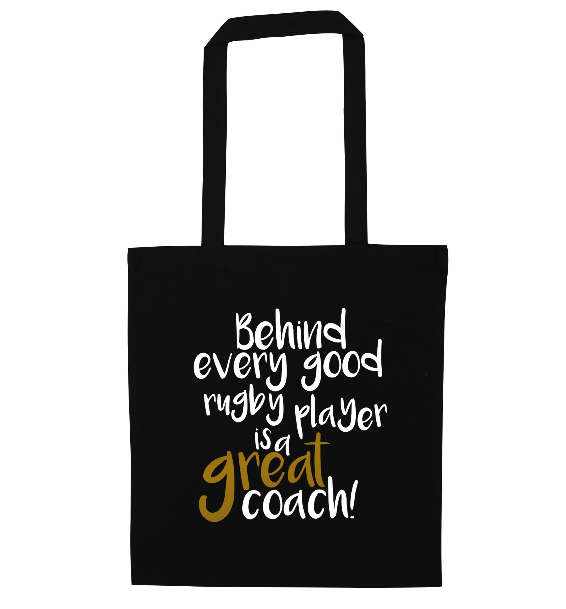 Behind every goor rugby player is a great coach black tote bag