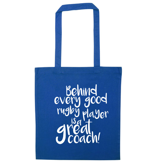 Behind every goor rugby player is a great coach blue tote bag