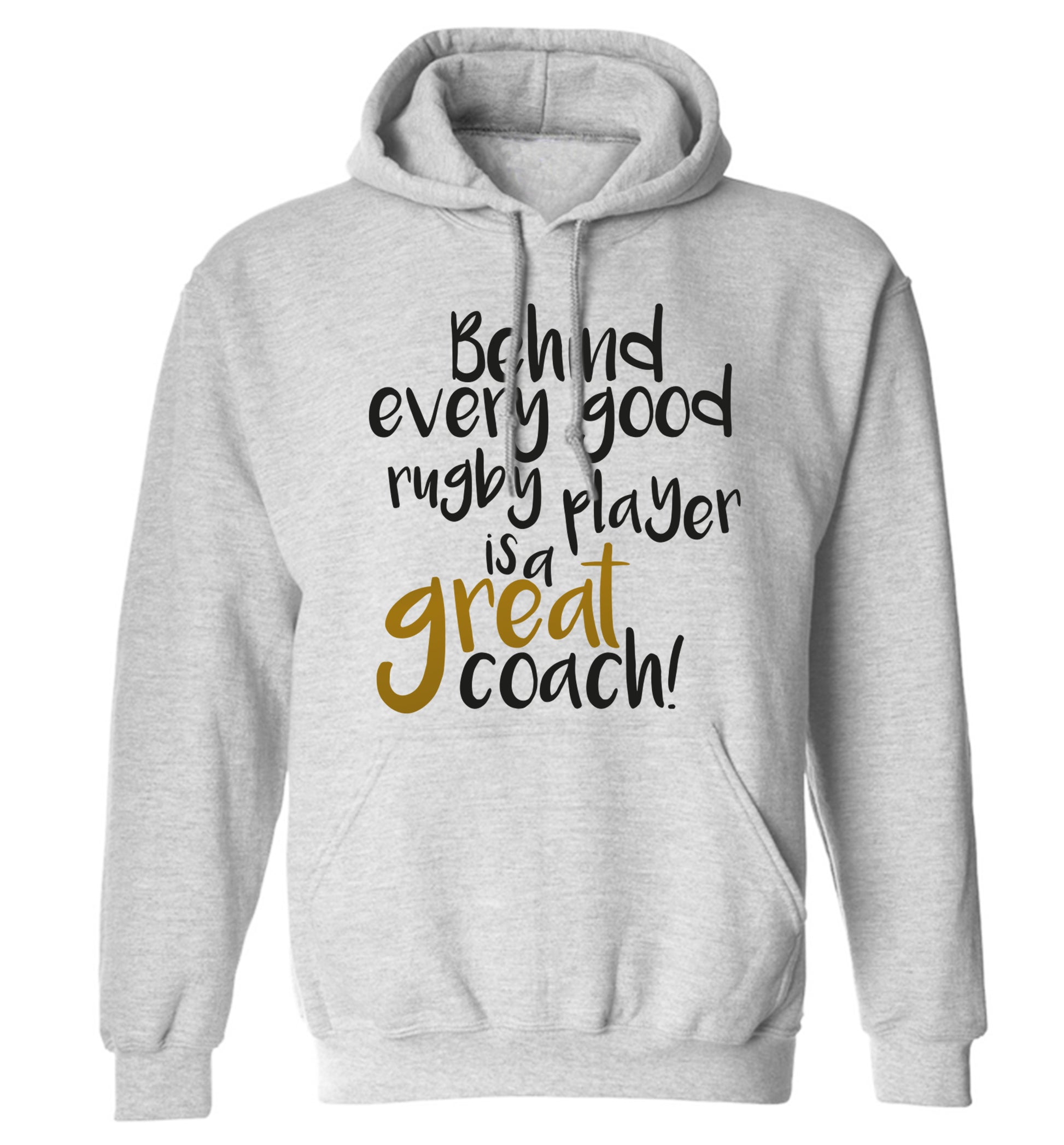 Behind every goor rugby player is a great coach adults unisex grey hoodie 2XL