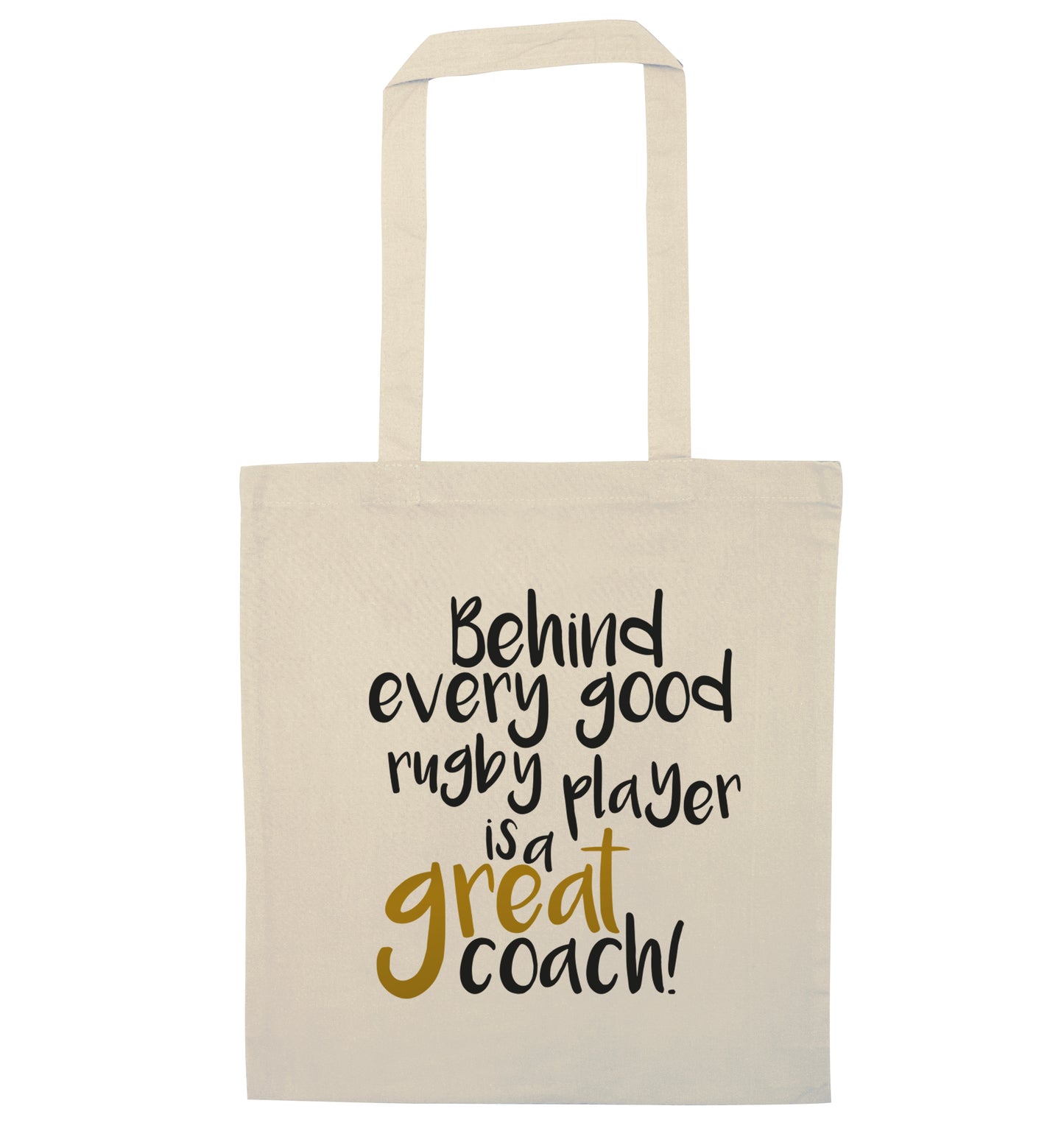 Behind every goor rugby player is a great coach natural tote bag