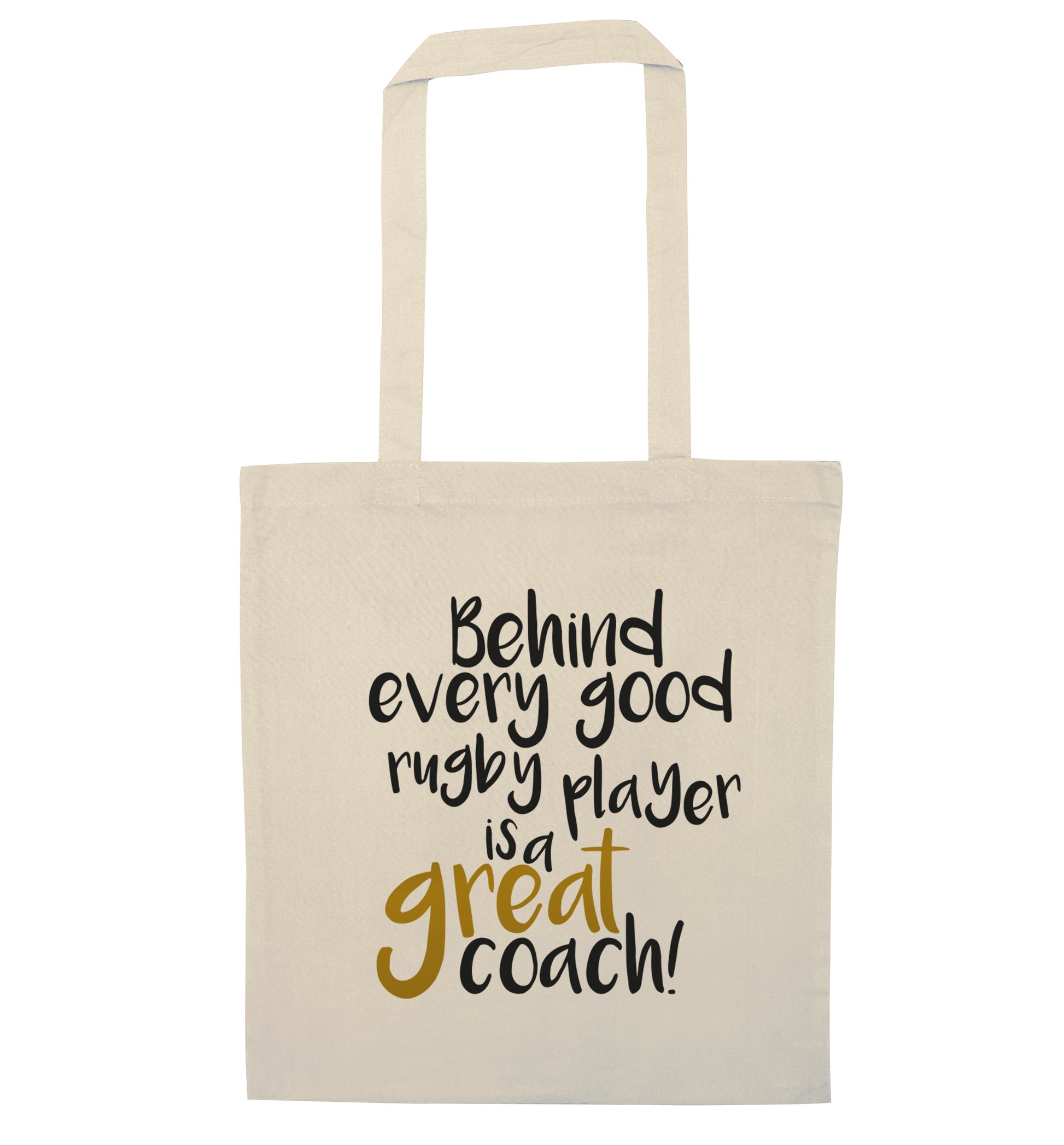 Behind every goor rugby player is a great coach natural tote bag