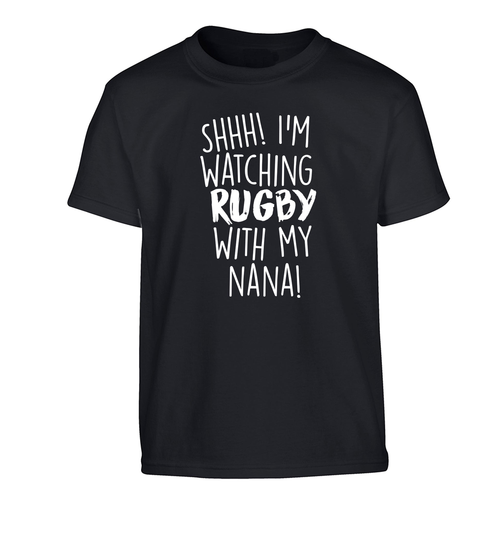 Shh I'm watching rugby with my nana Children's black Tshirt 12-13 Years
