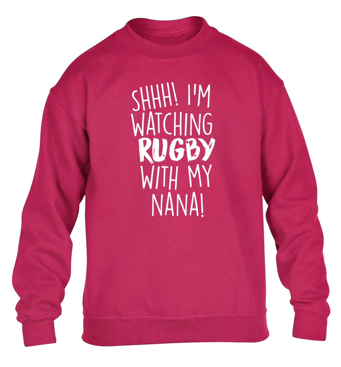 Shh I'm watching rugby with my nana children's pink sweater 12-13 Years