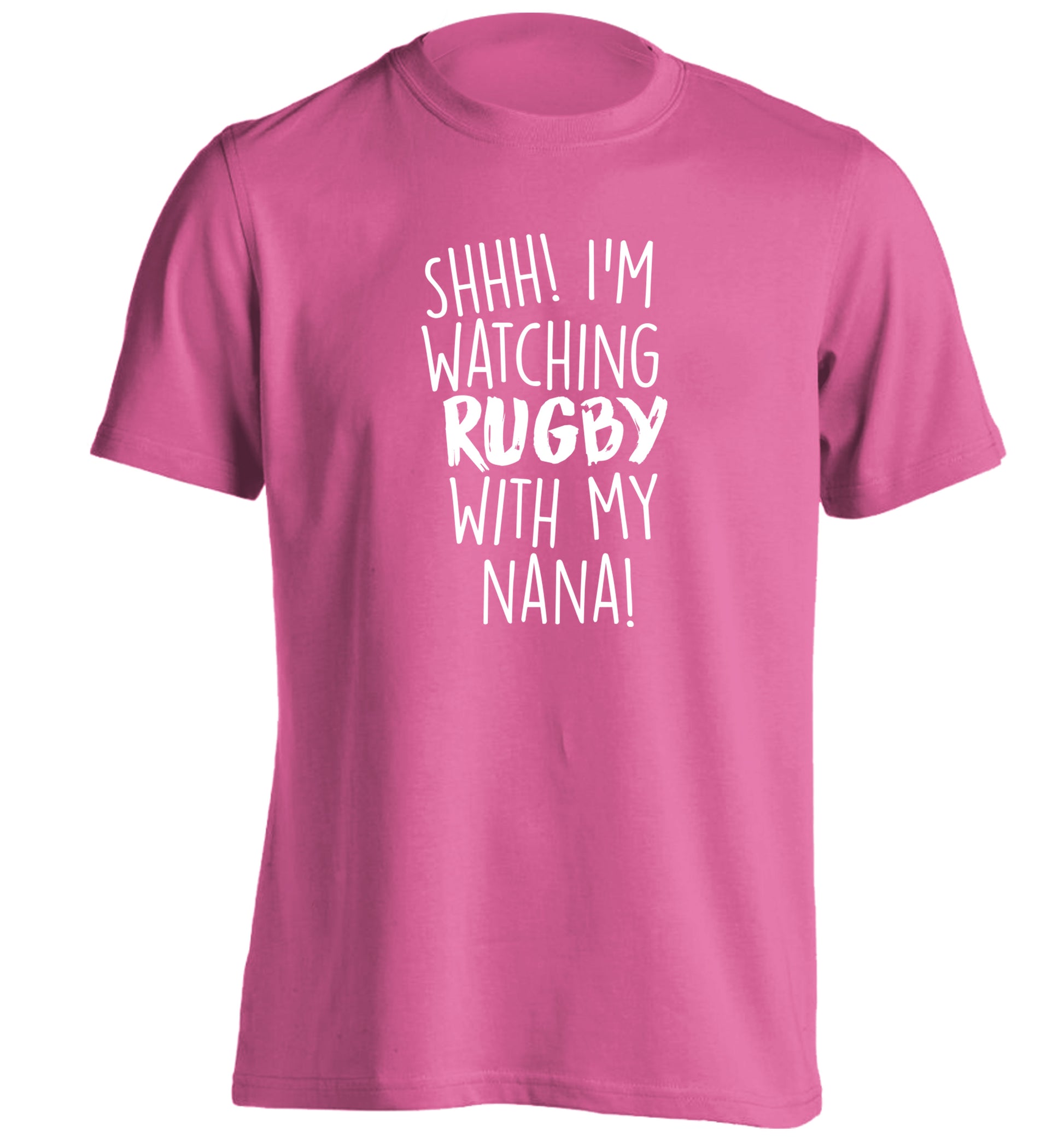 Shh I'm watching rugby with my nana adults unisex pink Tshirt 2XL