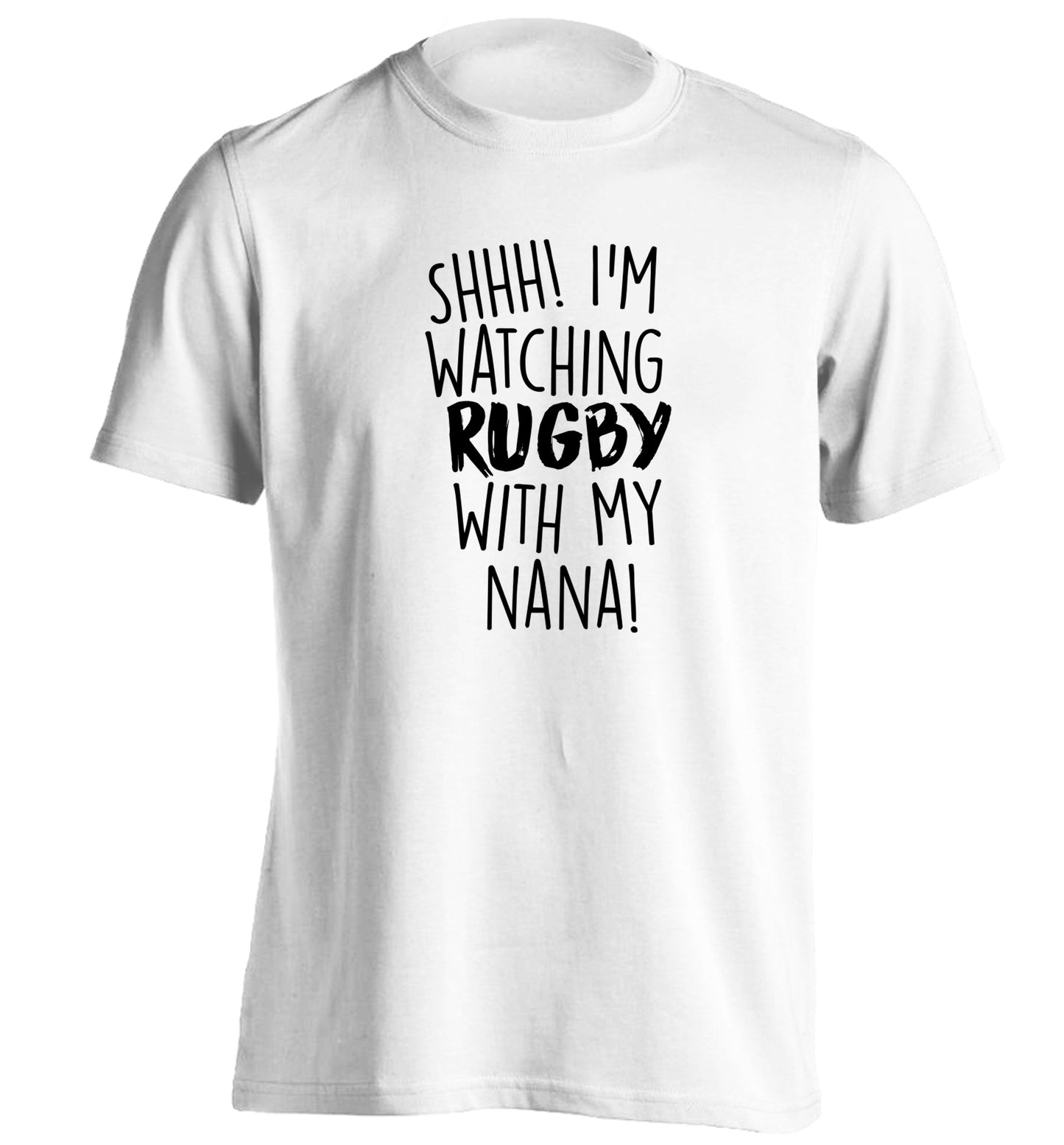 Shh I'm watching rugby with my nana adults unisex white Tshirt 2XL
