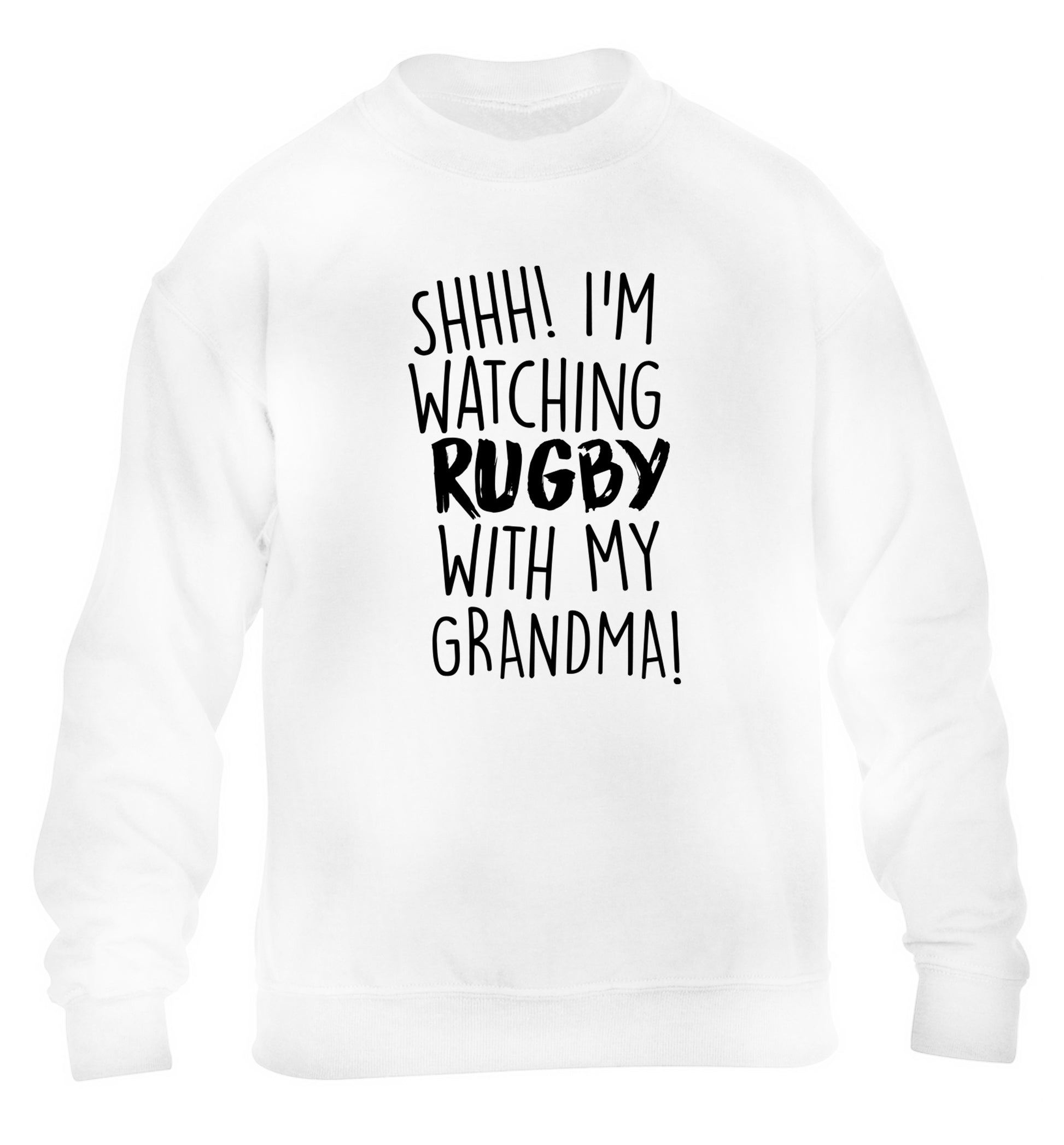 Shh I'm watching rugby with my grandma children's white sweater 12-13 Years