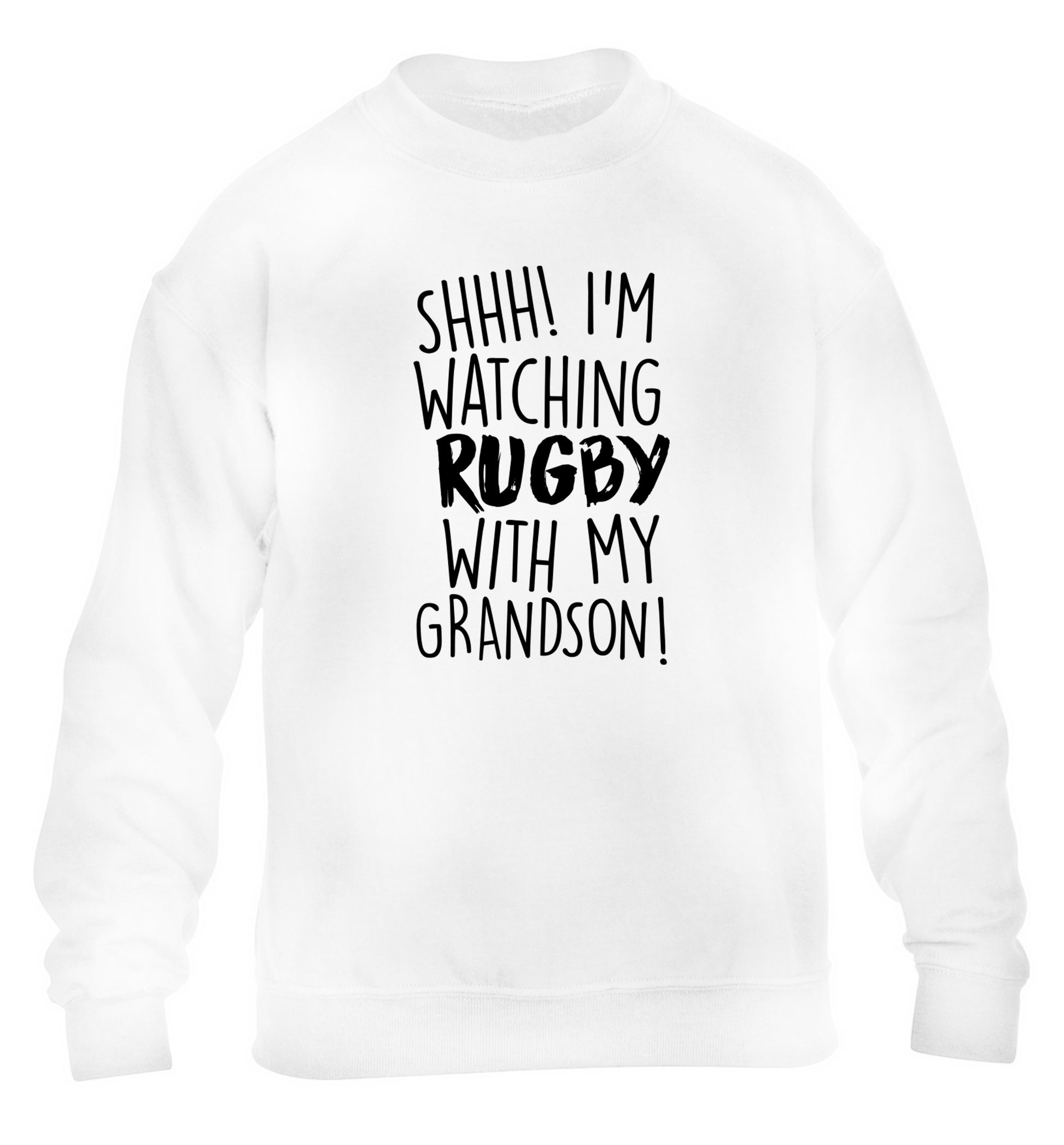 Shh I'm watching rugby with my grandson children's white sweater 12-13 Years