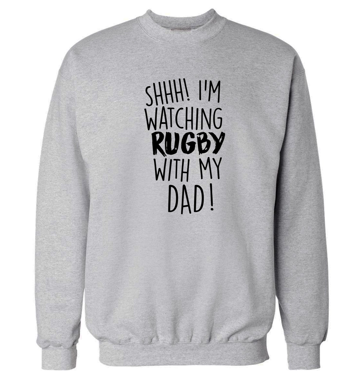 Shh... I'm watching rugby with my dad Adult's unisex grey Sweater 2XL
