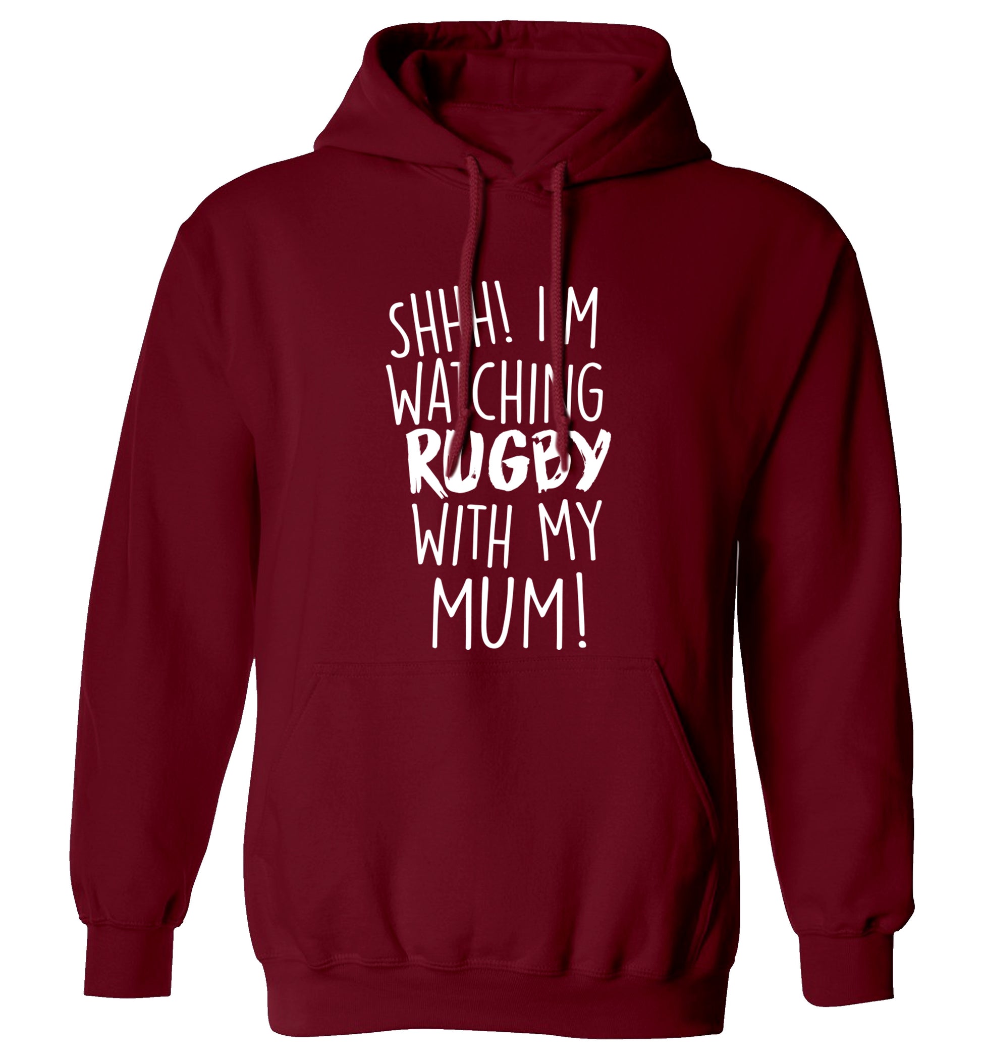 Shh... I'm watching rugby with my mum adults unisex maroon hoodie 2XL