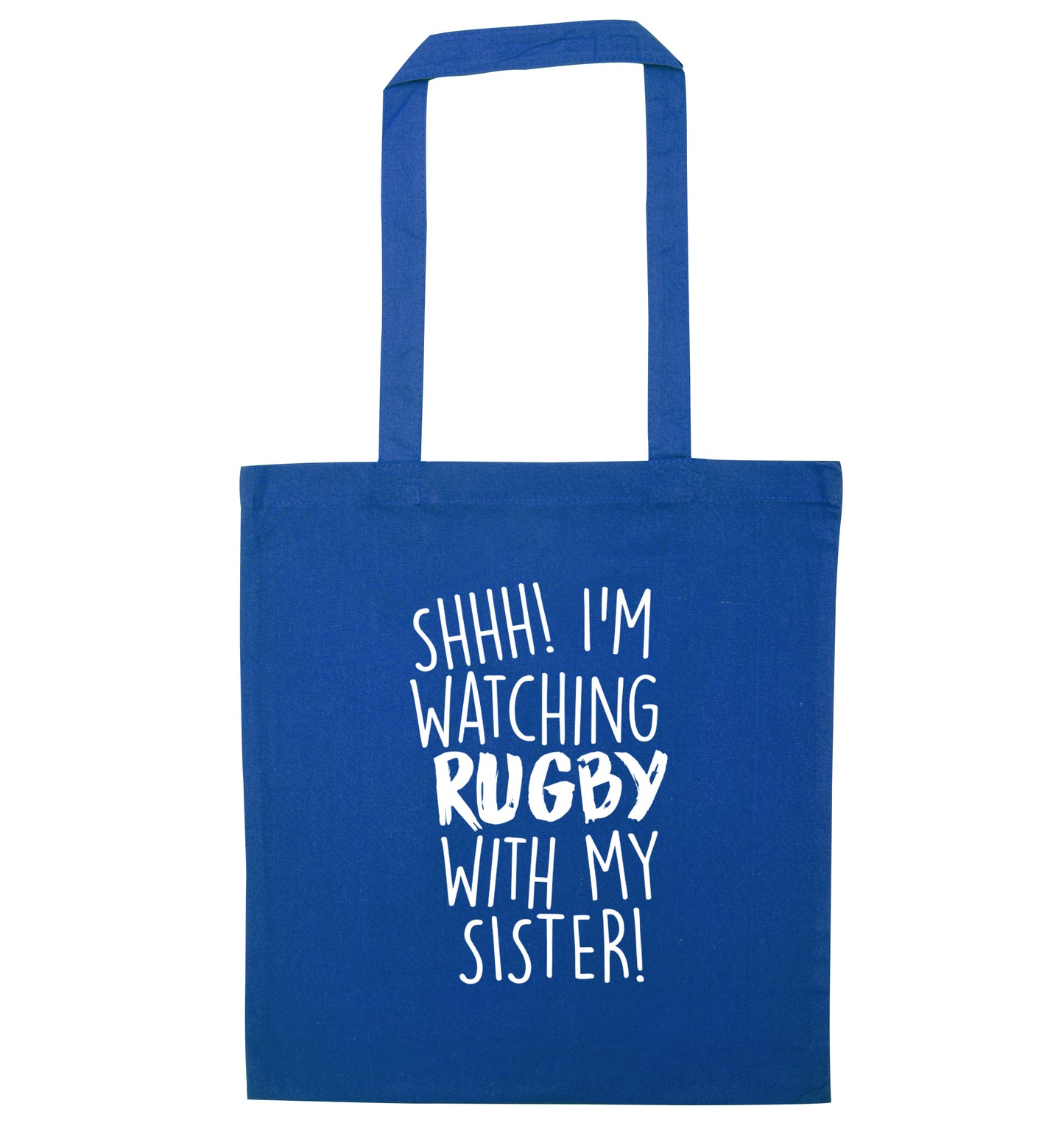 Shh... I'm watching rugby with my sister blue tote bag