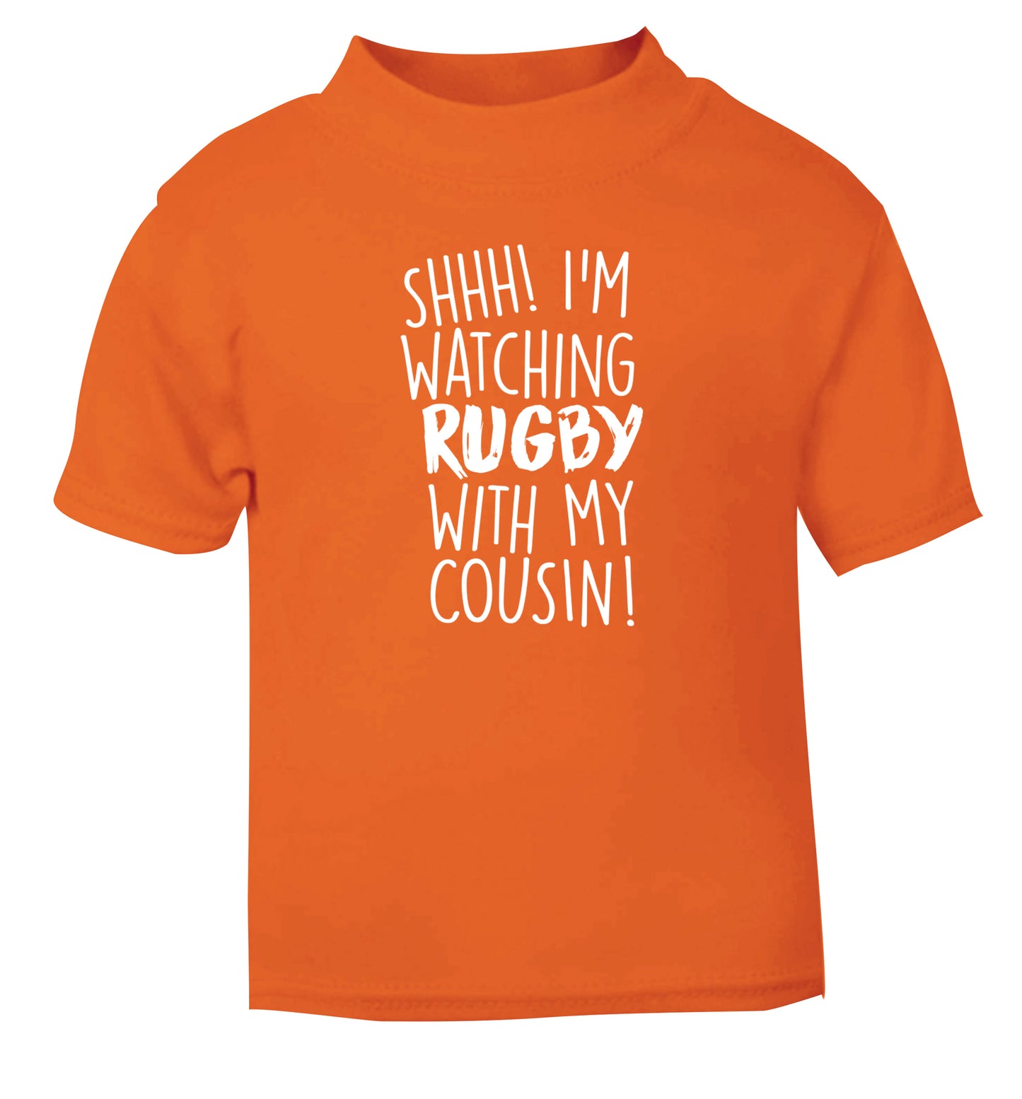 Shhh I'm watching rugby with my cousin orange Baby Toddler Tshirt 2 Years