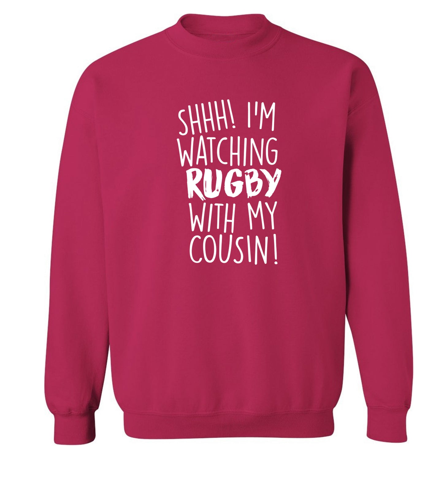 Shhh I'm watching rugby with my cousin Adult's unisex pink Sweater 2XL