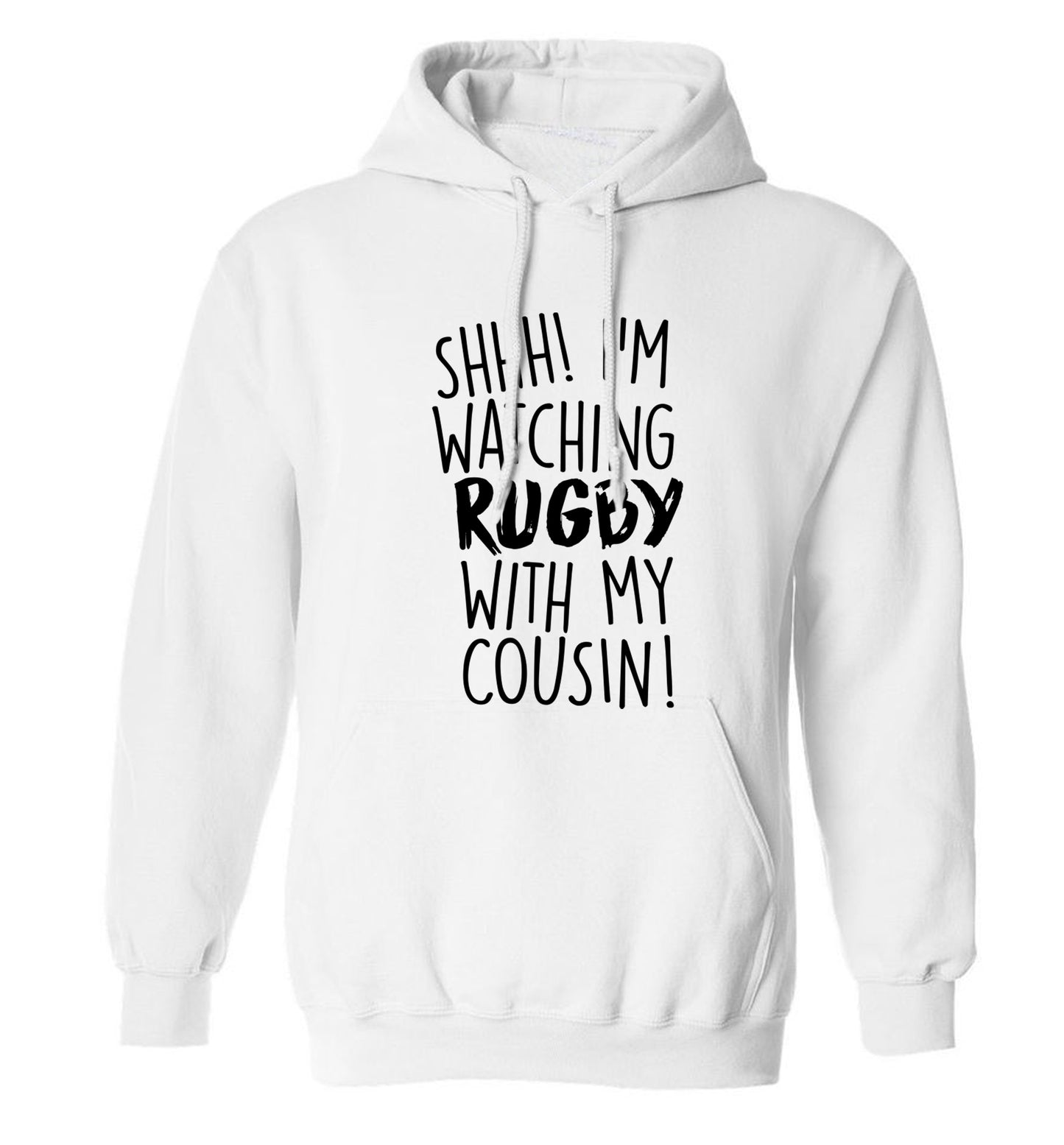 Shhh I'm watching rugby with my cousin adults unisex white hoodie 2XL