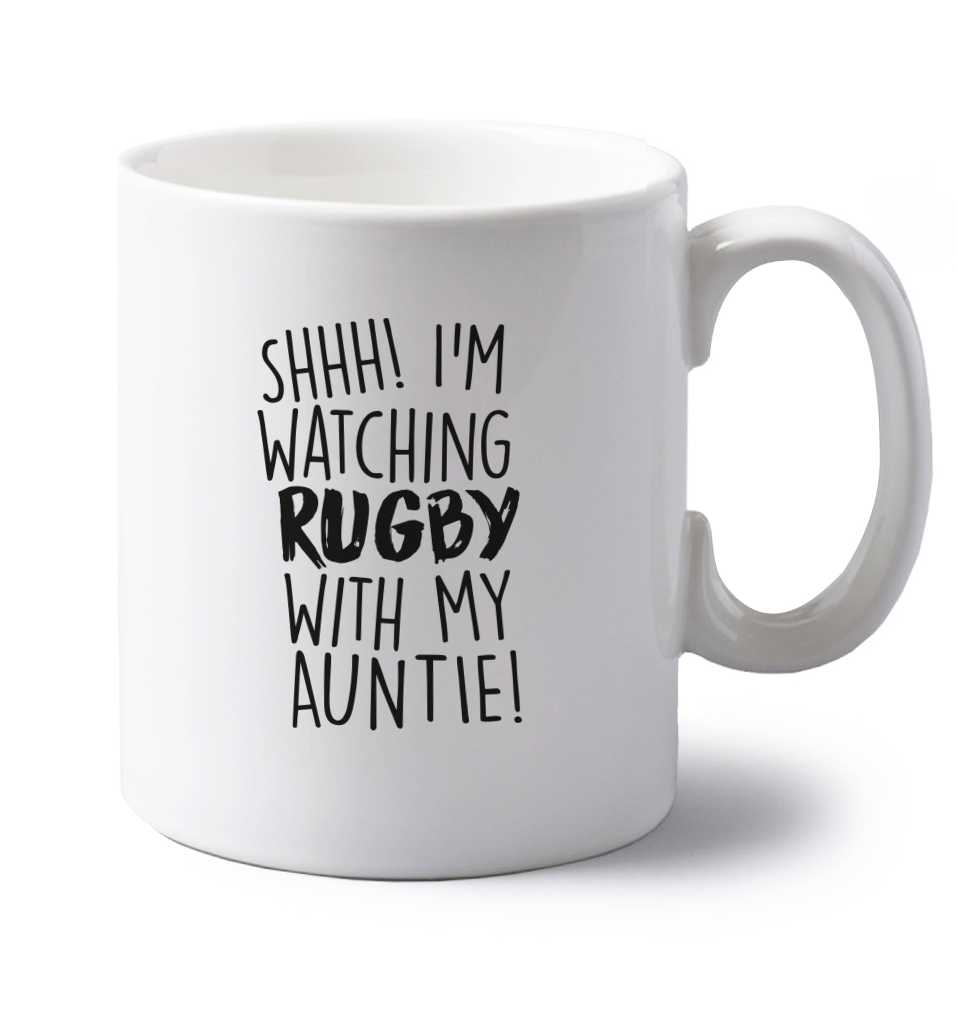 Shhh I'm watchin rugby with my auntie left handed white ceramic mug 
