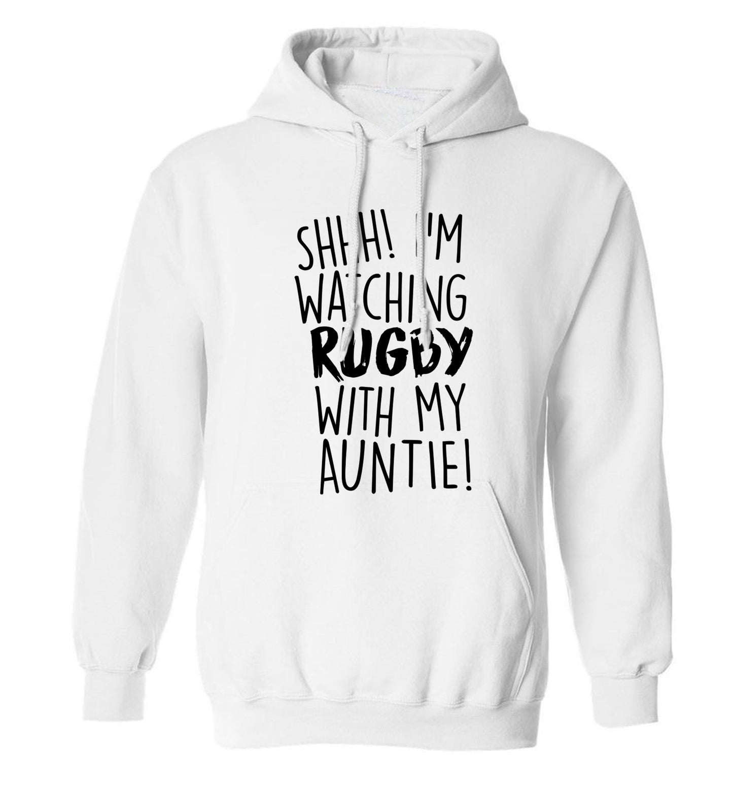 Shhh I'm watchin rugby with my auntie adults unisex white hoodie 2XL