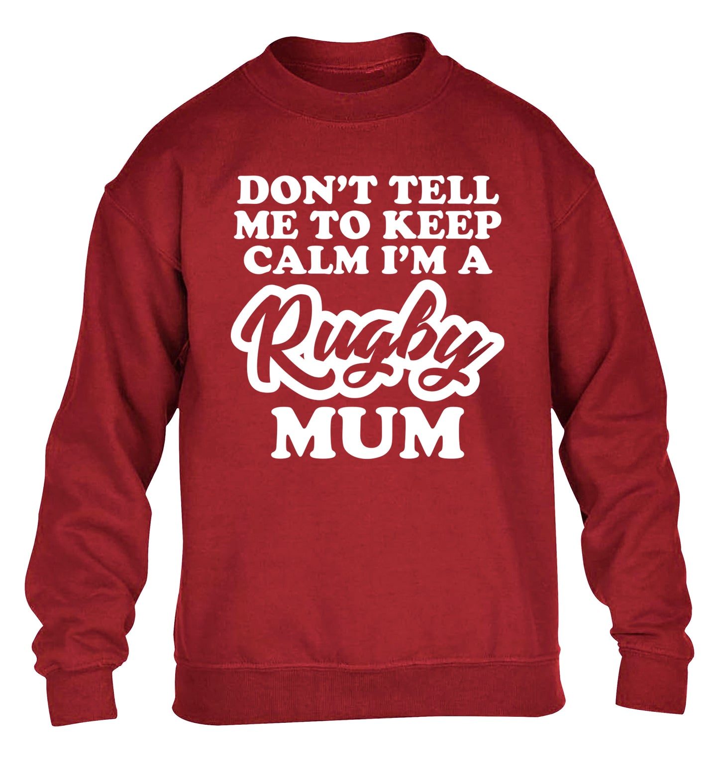 Don't tell me to keep calm I'm a rugby mum children's grey sweater 12-13 Years