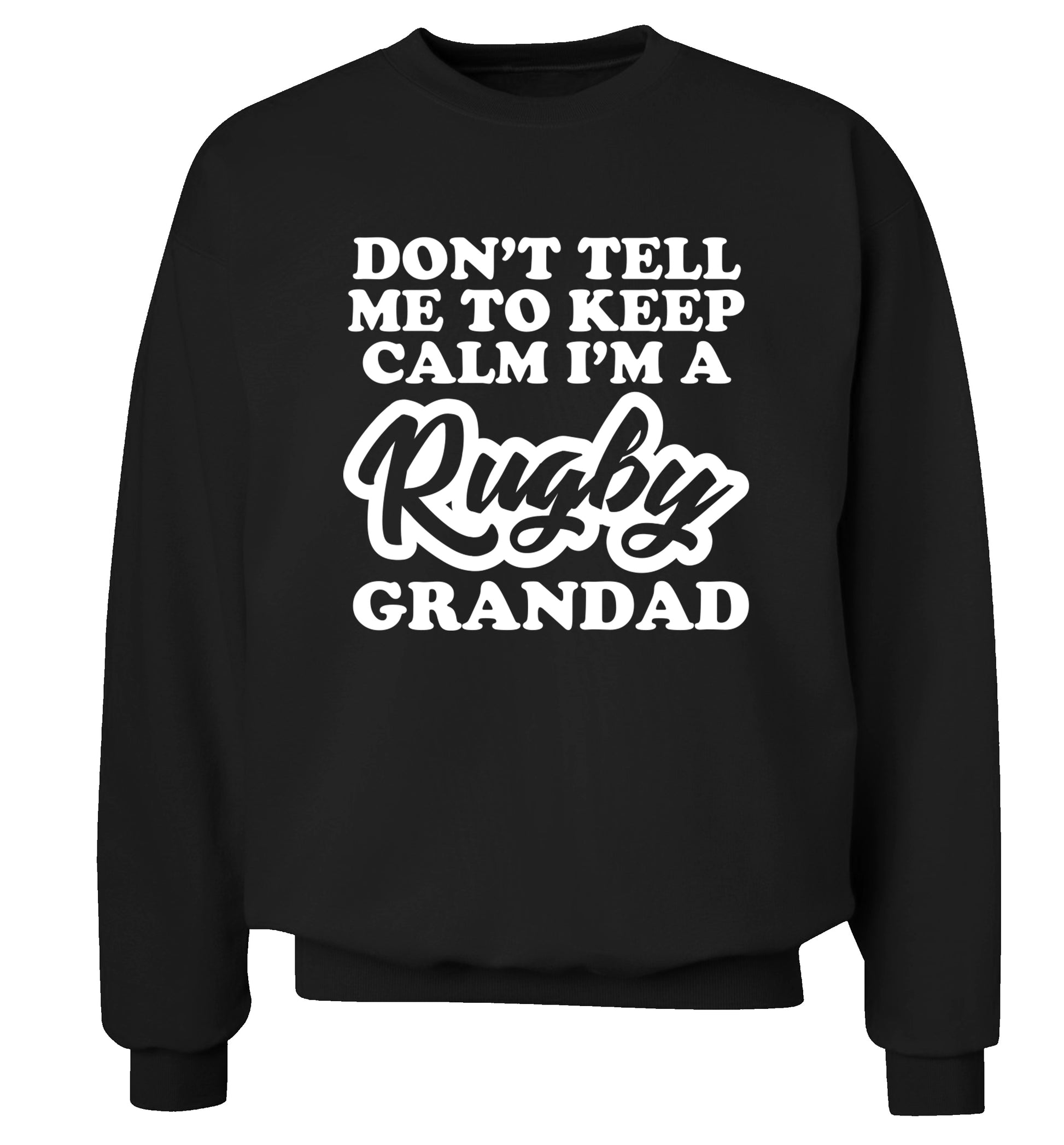 Don't tell me to keep calm I'm a rugby dad Adult's unisex black Sweater 2XL