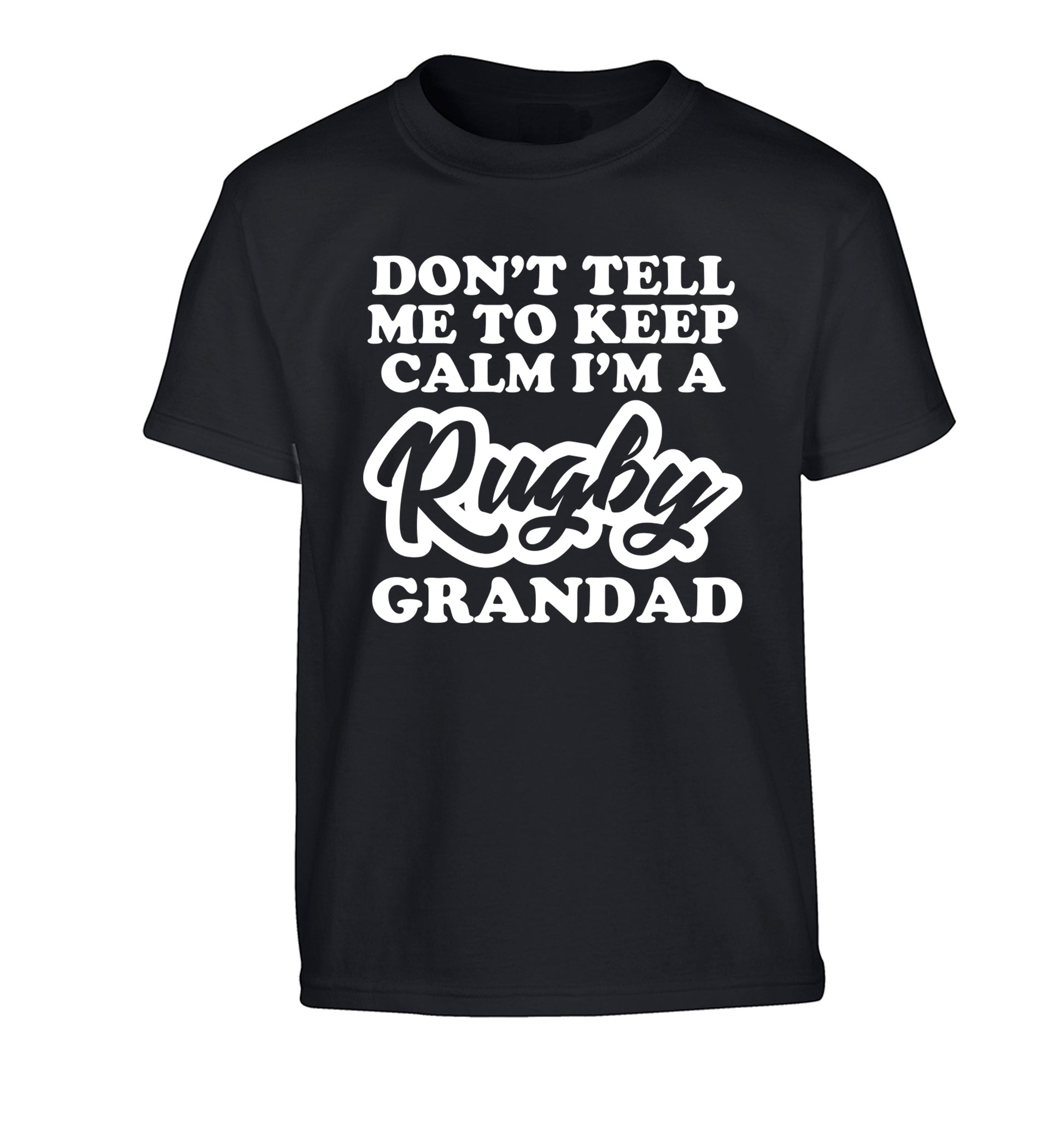 Don't tell me to keep calm I'm a rugby dad Children's black Tshirt 12-13 Years