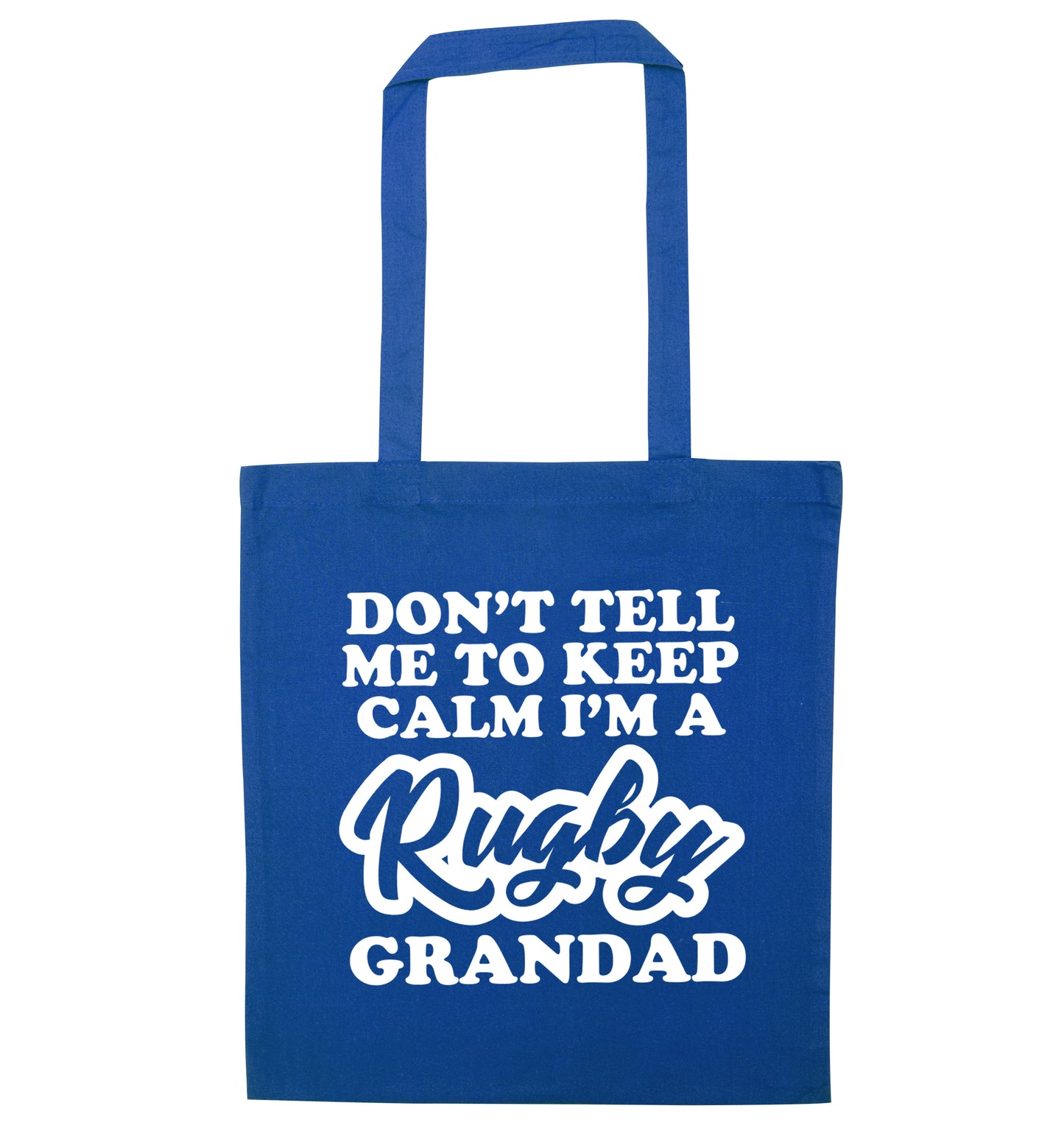 Don't tell me to keep calm I'm a rugby dad blue tote bag