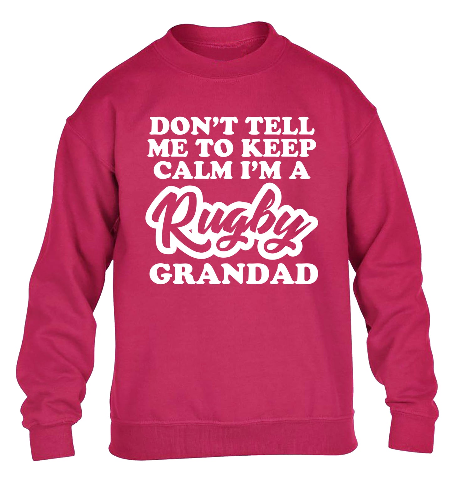 Don't tell me to keep calm I'm a rugby dad children's pink sweater 12-13 Years