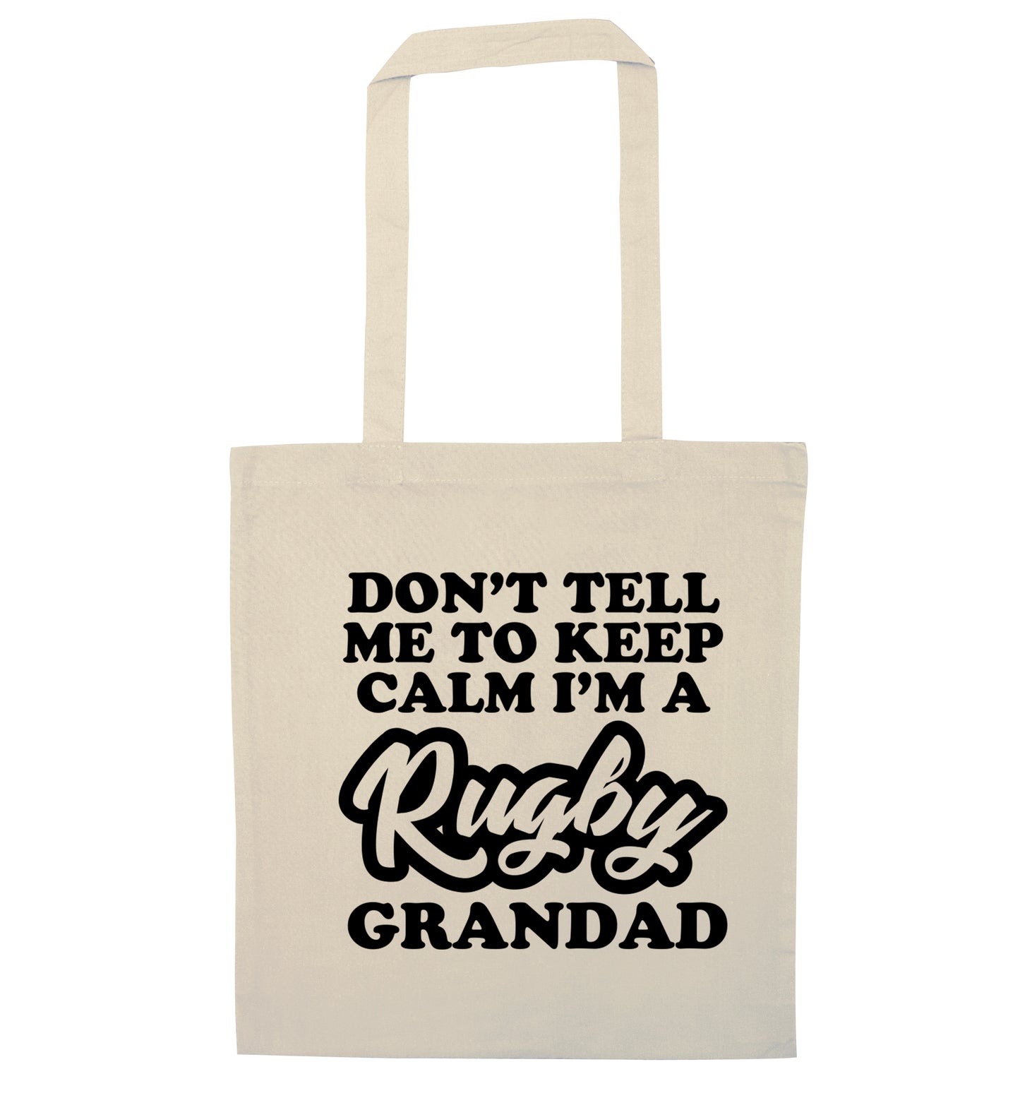 Don't tell me to keep calm I'm a rugby dad natural tote bag