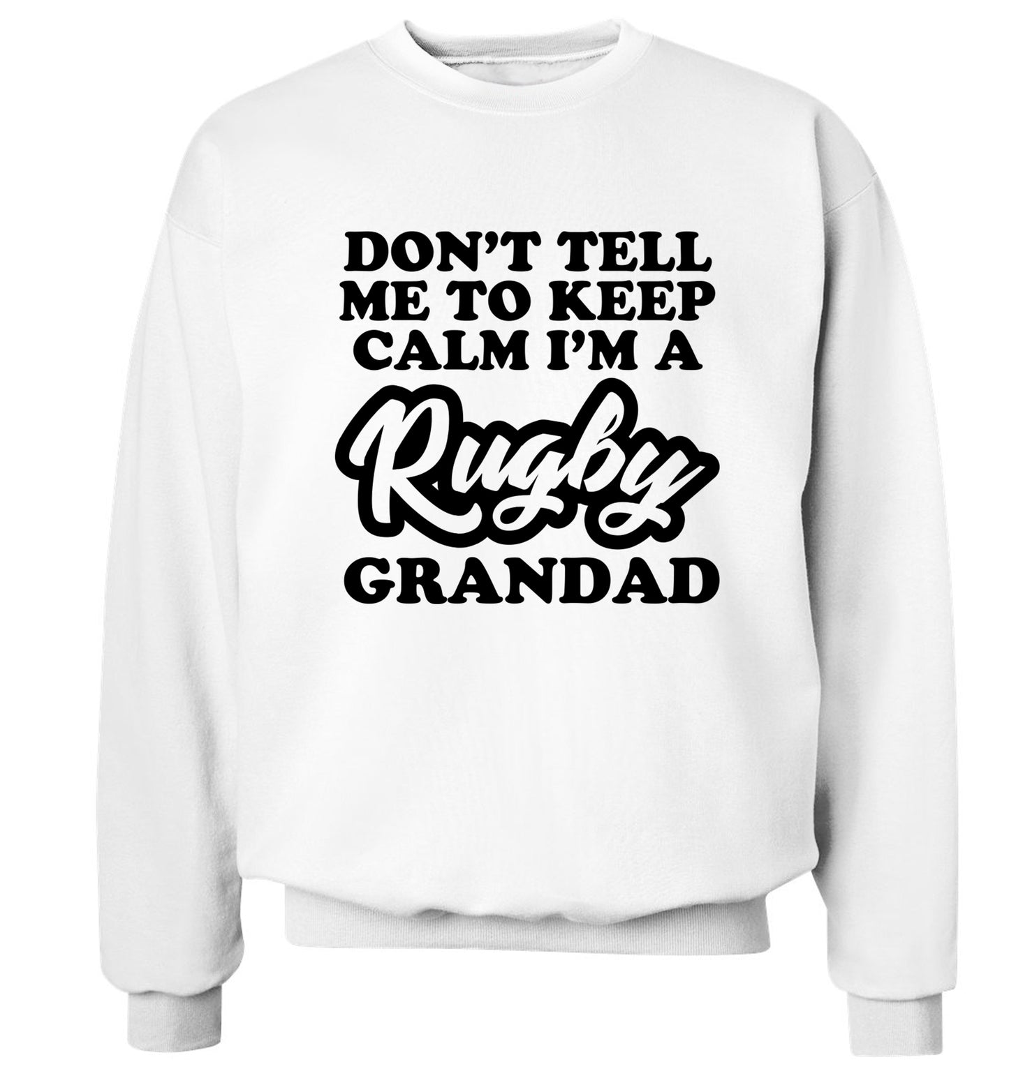 Don't tell me to keep calm I'm a rugby dad Adult's unisex white Sweater 2XL