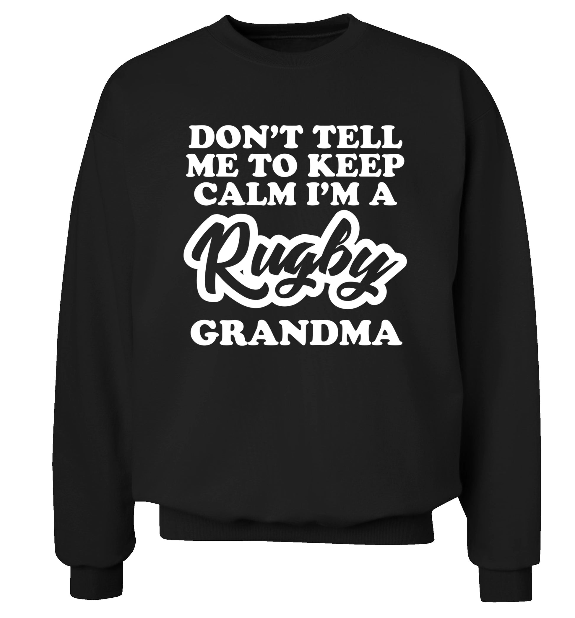 Don't tell me to keep calm I'm a rugby grandma Adult's unisex black Sweater 2XL
