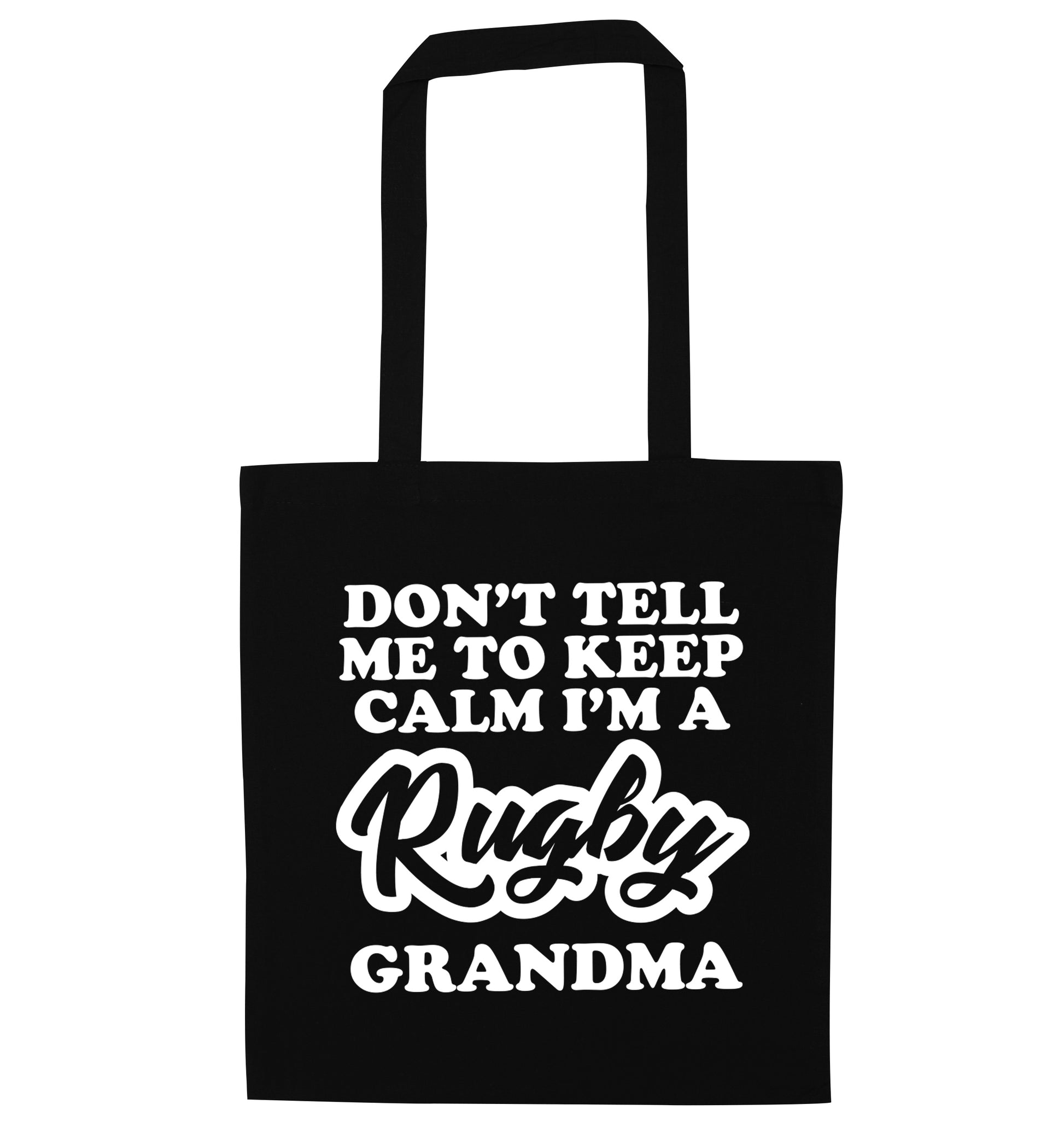 Don't tell me to keep calm I'm a rugby grandma black tote bag