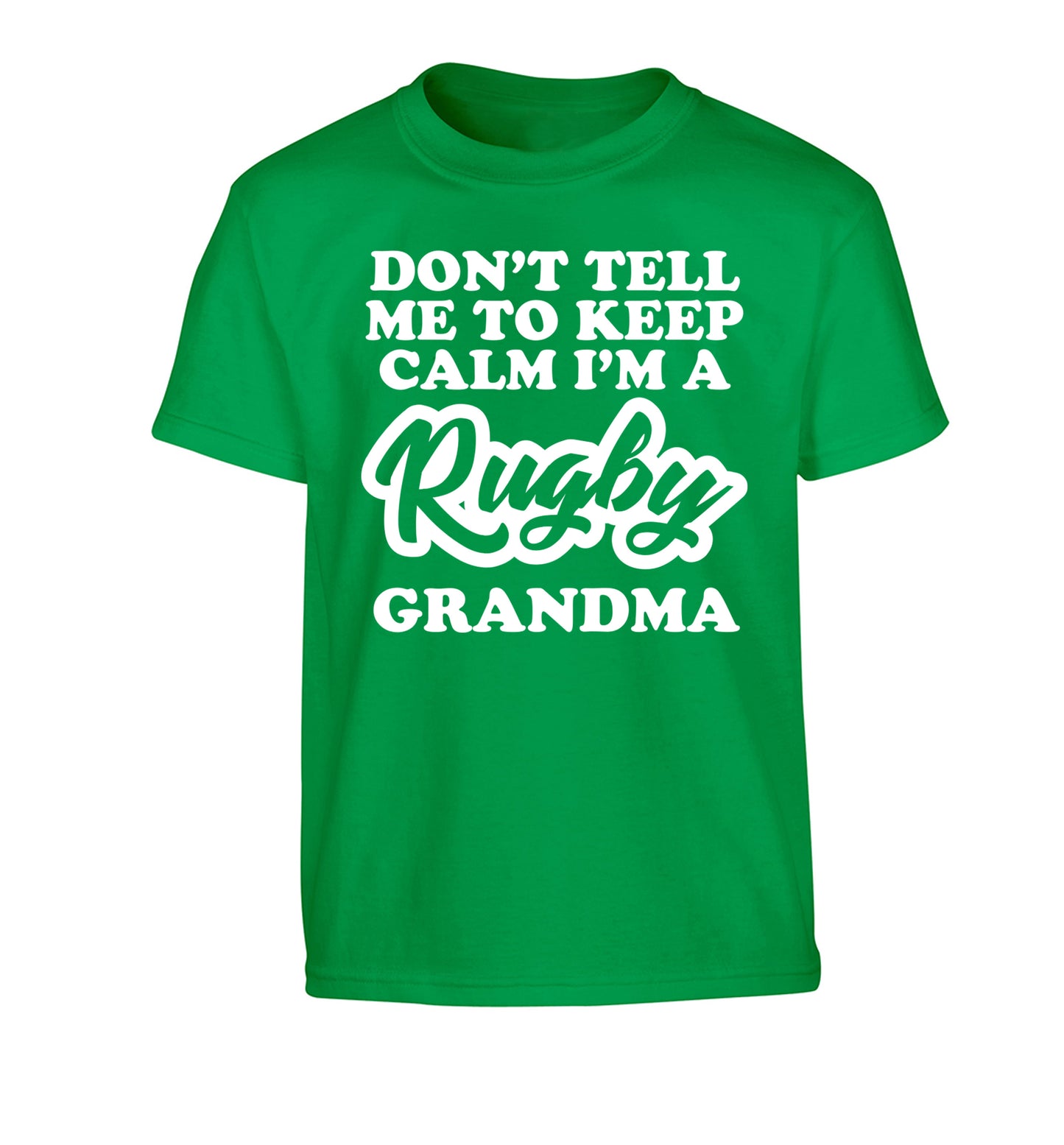 Don't tell me to keep calm I'm a rugby grandma Children's green Tshirt 12-13 Years
