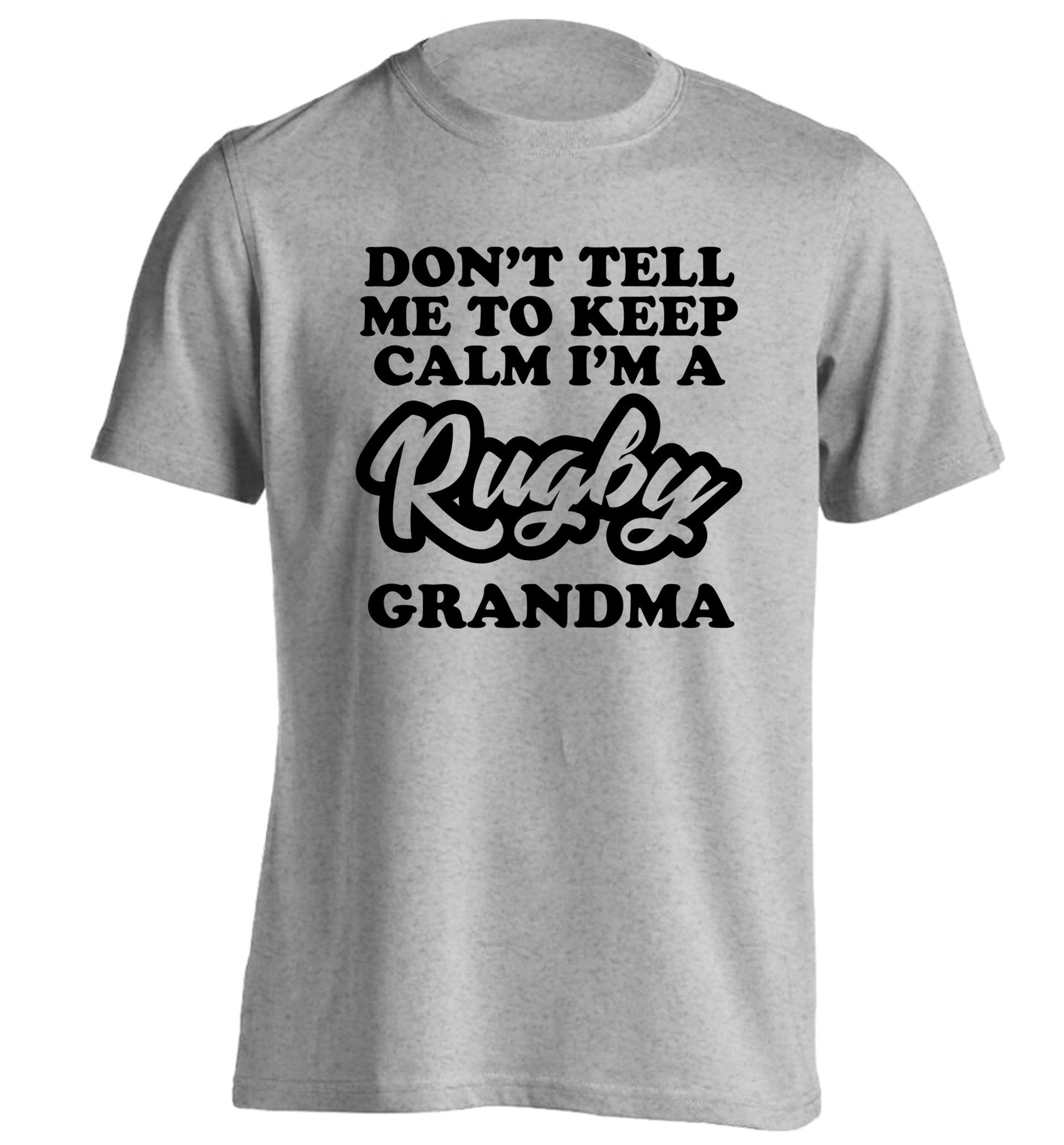 Don't tell me to keep calm I'm a rugby grandma adults unisex grey Tshirt 2XL