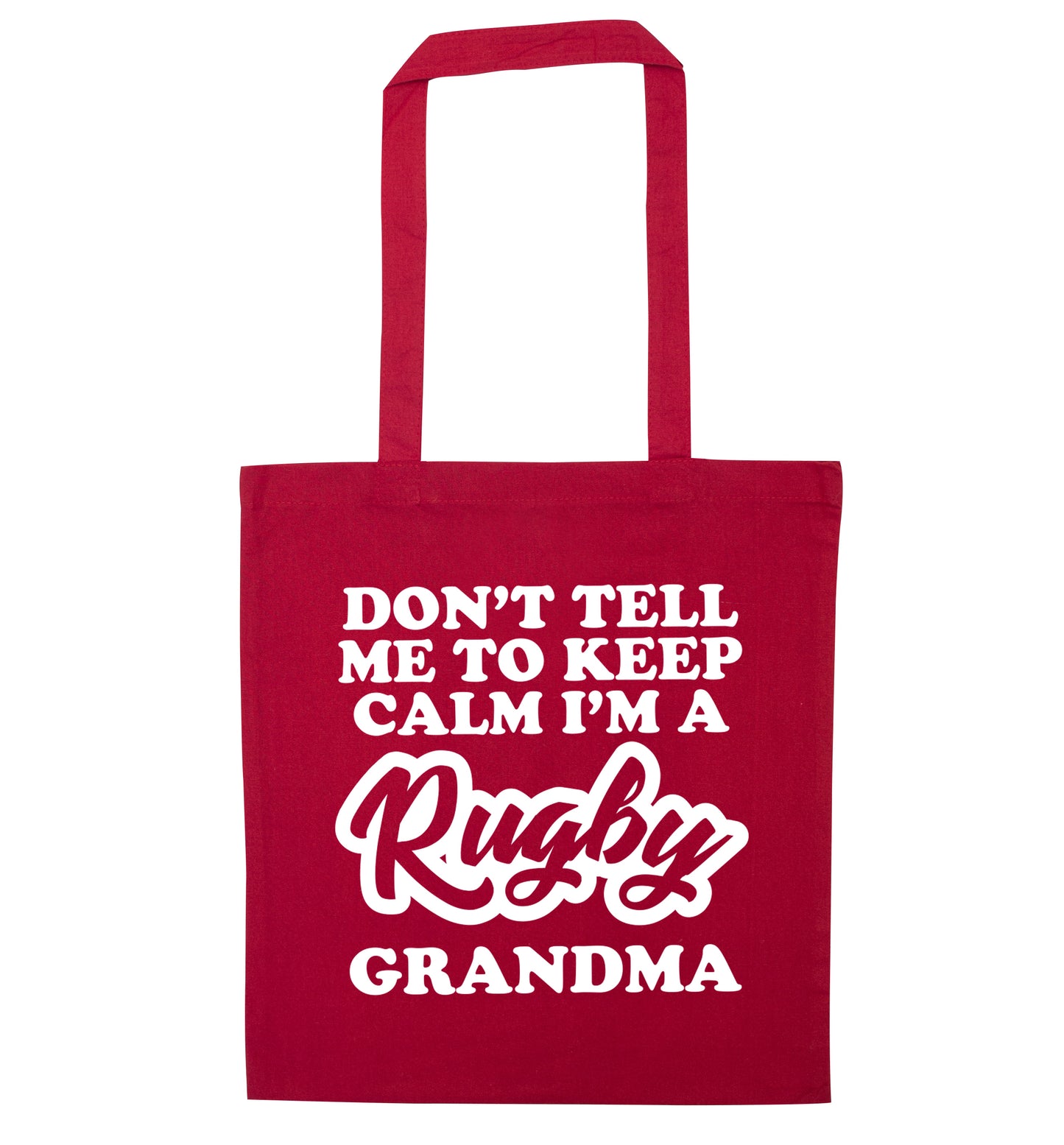 Don't tell me to keep calm I'm a rugby grandma red tote bag