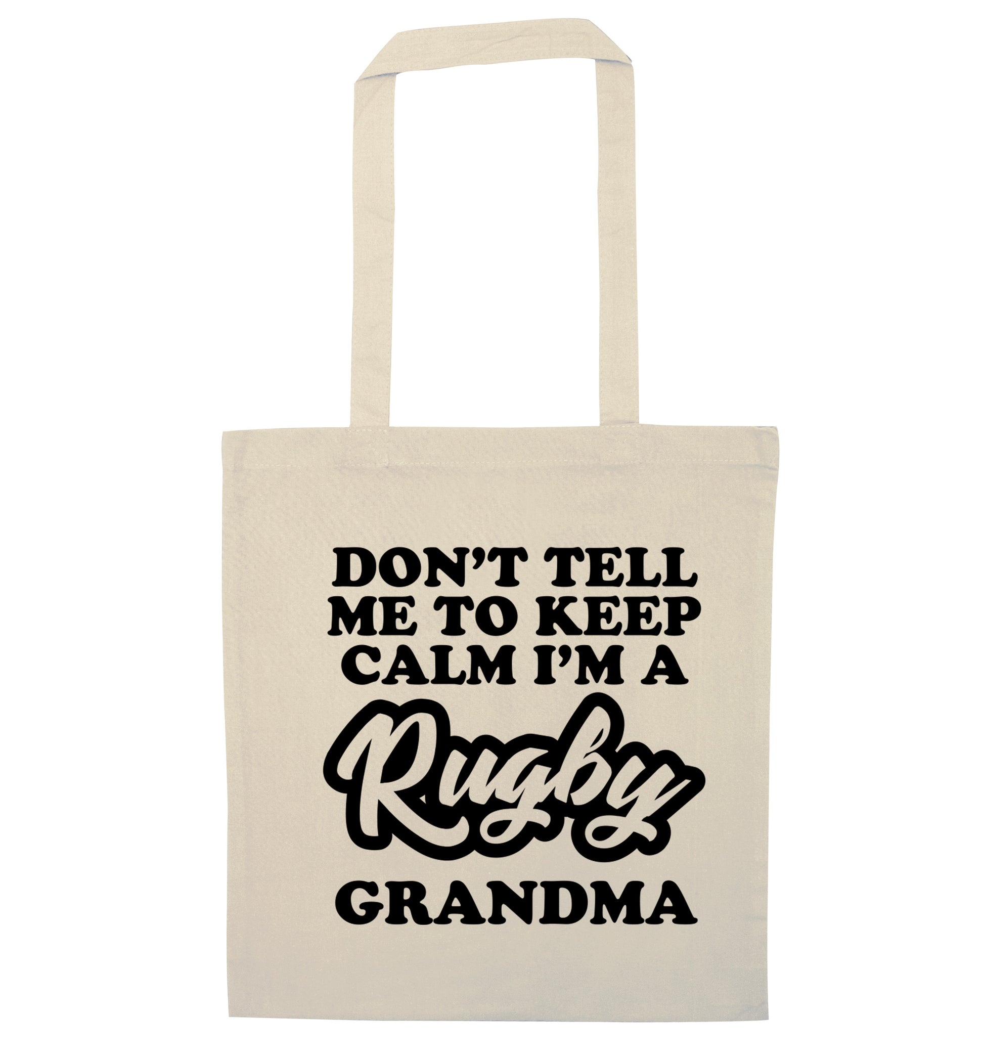 Don't tell me to keep calm I'm a rugby grandma natural tote bag