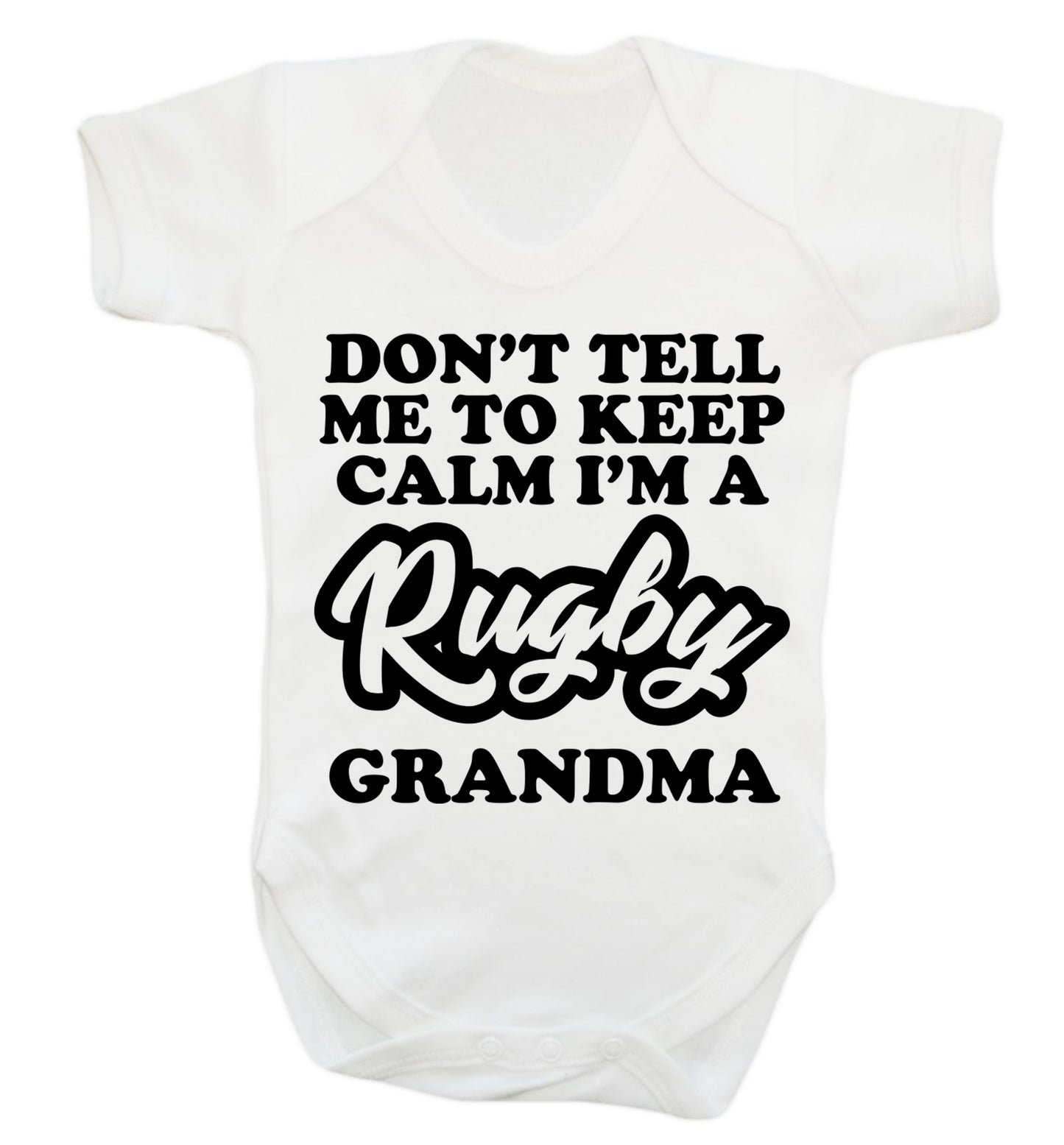 Don't tell me to keep calm I'm a rugby grandma Baby Vest white 18-24 months