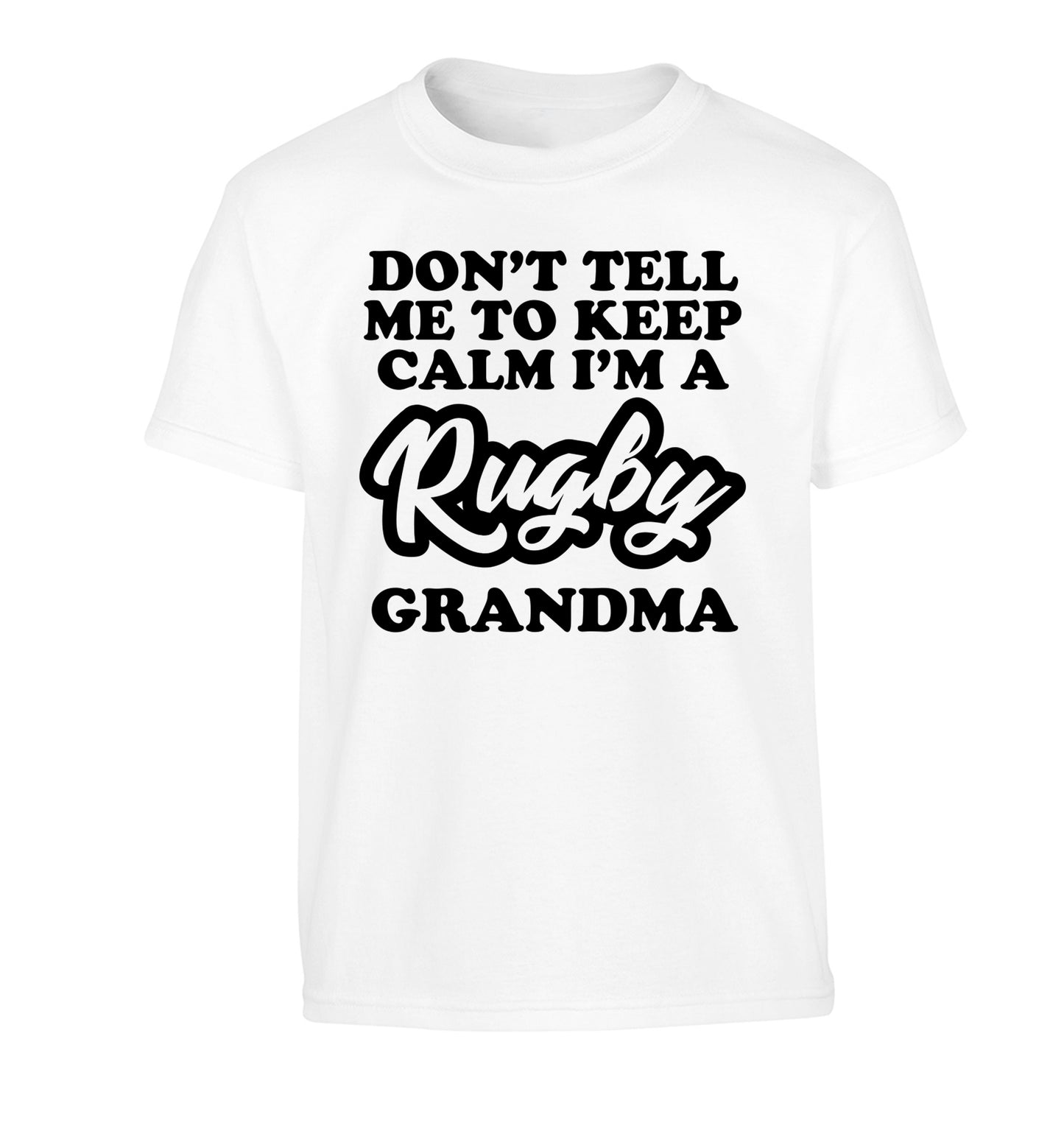 Don't tell me to keep calm I'm a rugby grandma Children's white Tshirt 12-13 Years