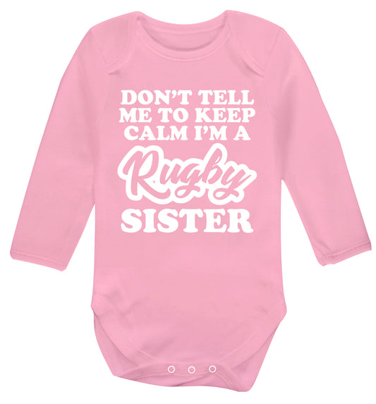 Don't tell me keep calm I'm a rugby sister Baby Vest long sleeved pale pink 6-12 months