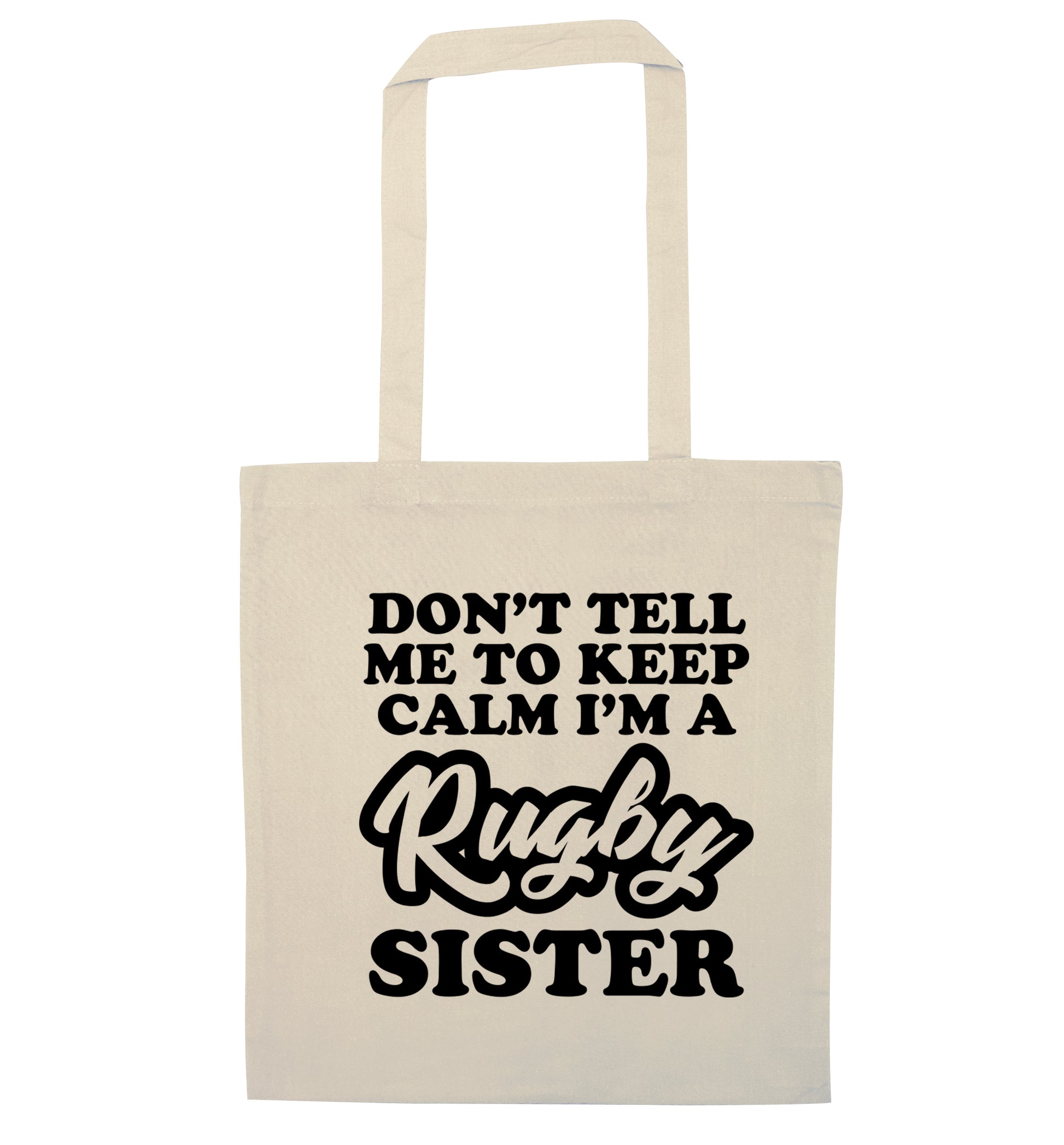 Don't tell me keep calm I'm a rugby sister natural tote bag