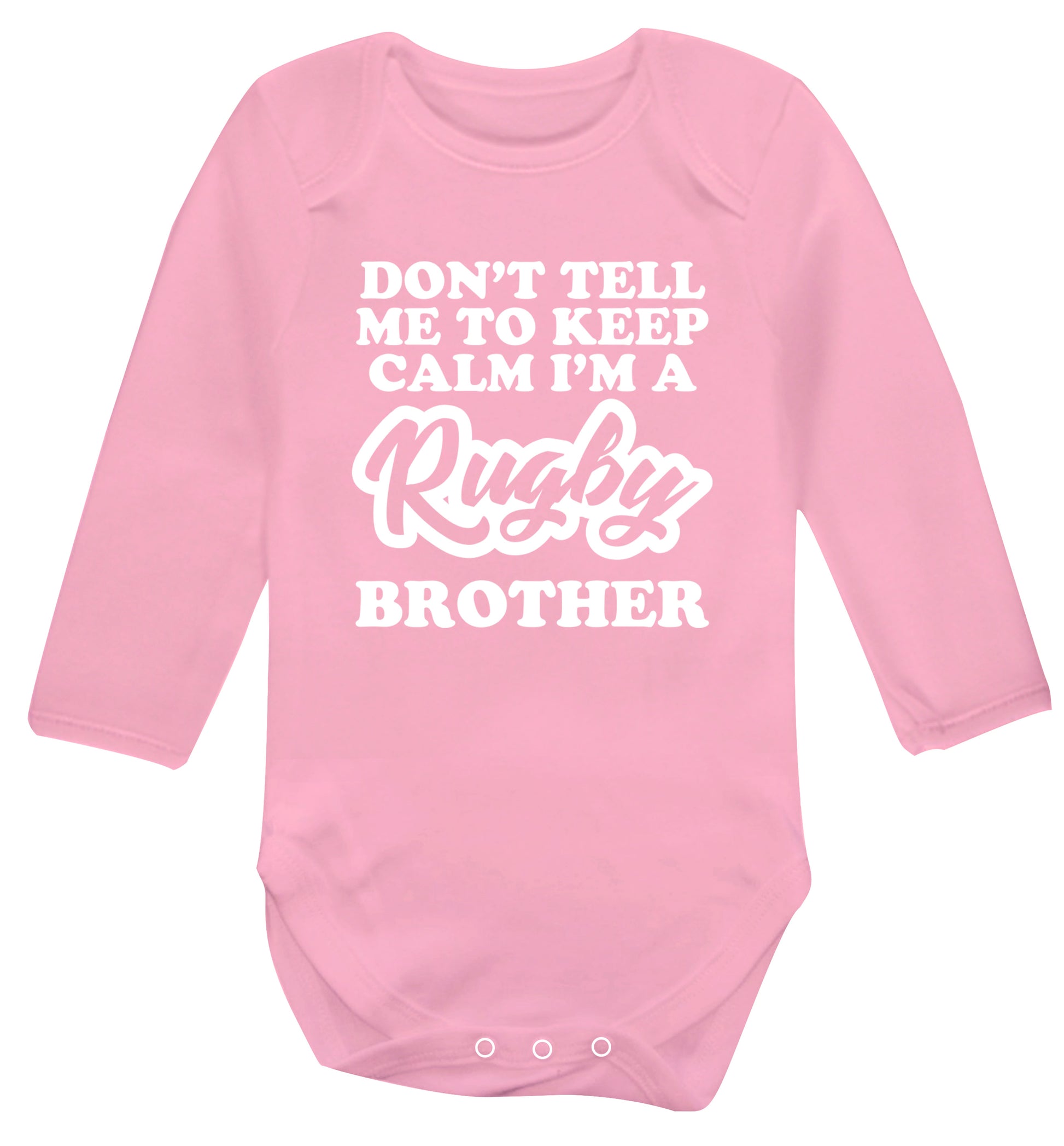 Don't tell me keep calm I'm a rugby brother Baby Vest long sleeved pale pink 6-12 months