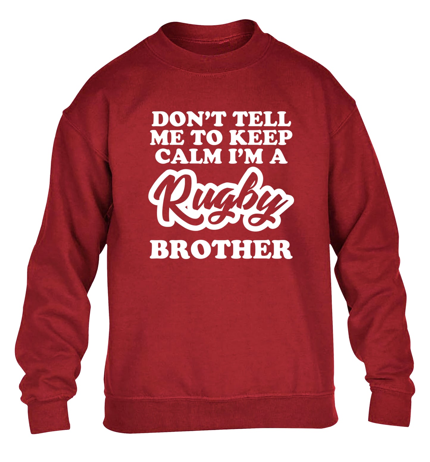 Don't tell me keep calm I'm a rugby brother children's grey sweater 12-13 Years