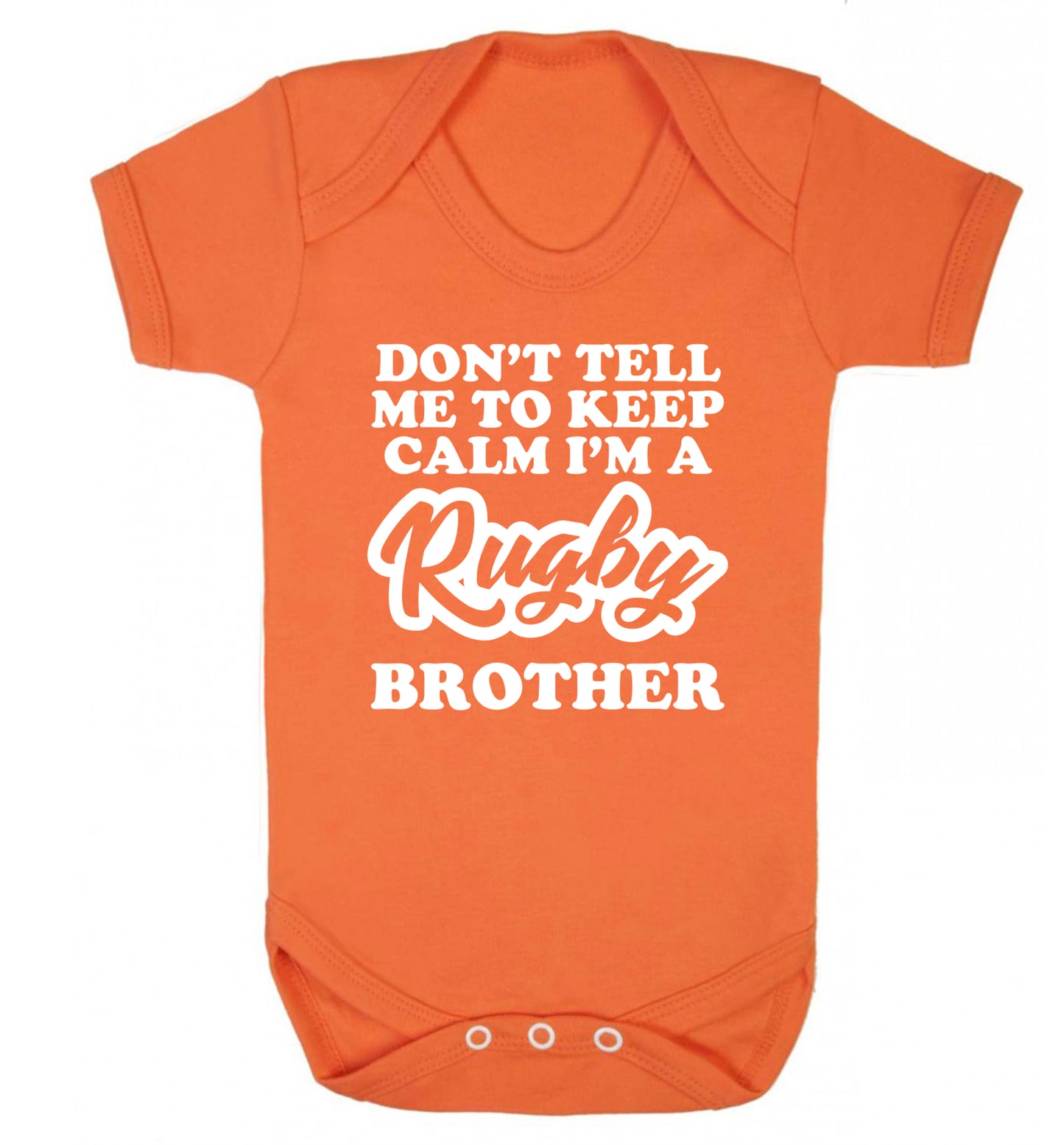 Don't tell me keep calm I'm a rugby brother Baby Vest orange 18-24 months