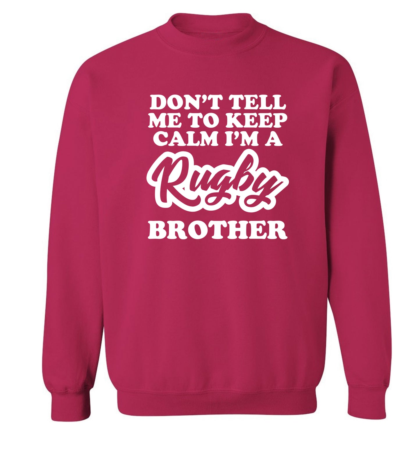 Don't tell me keep calm I'm a rugby brother Adult's unisex pink Sweater 2XL