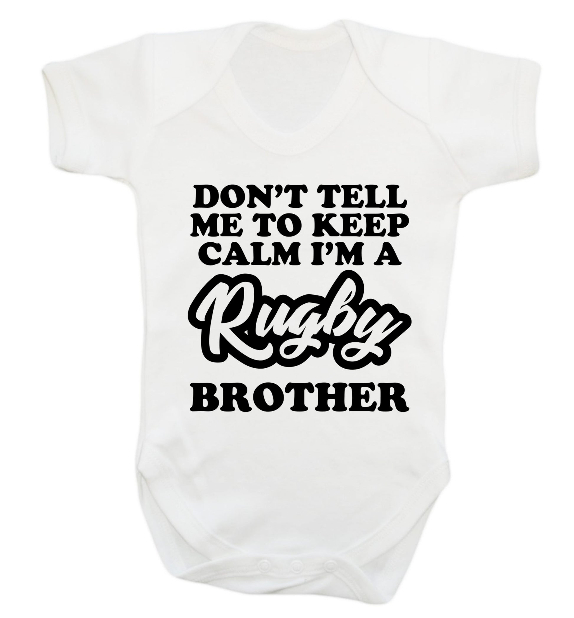 Don't tell me keep calm I'm a rugby brother Baby Vest white 18-24 months