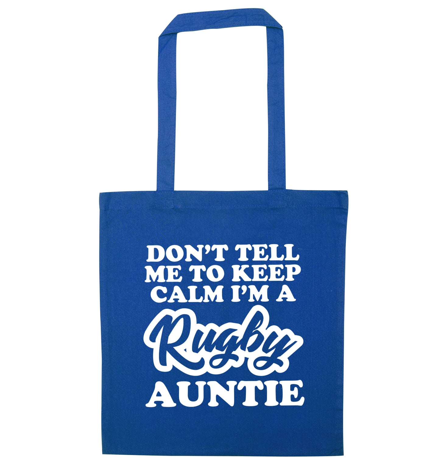 Don't tell me keep calm I'm a rugby auntie blue tote bag