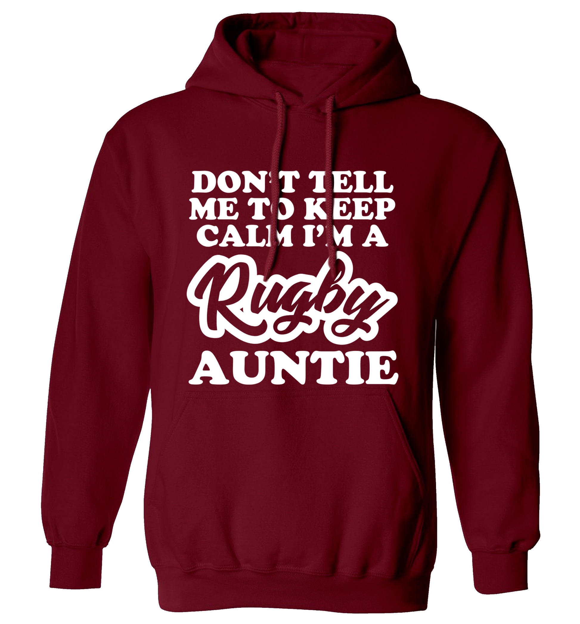 Don't tell me keep calm I'm a rugby auntie adults unisex maroon hoodie 2XL