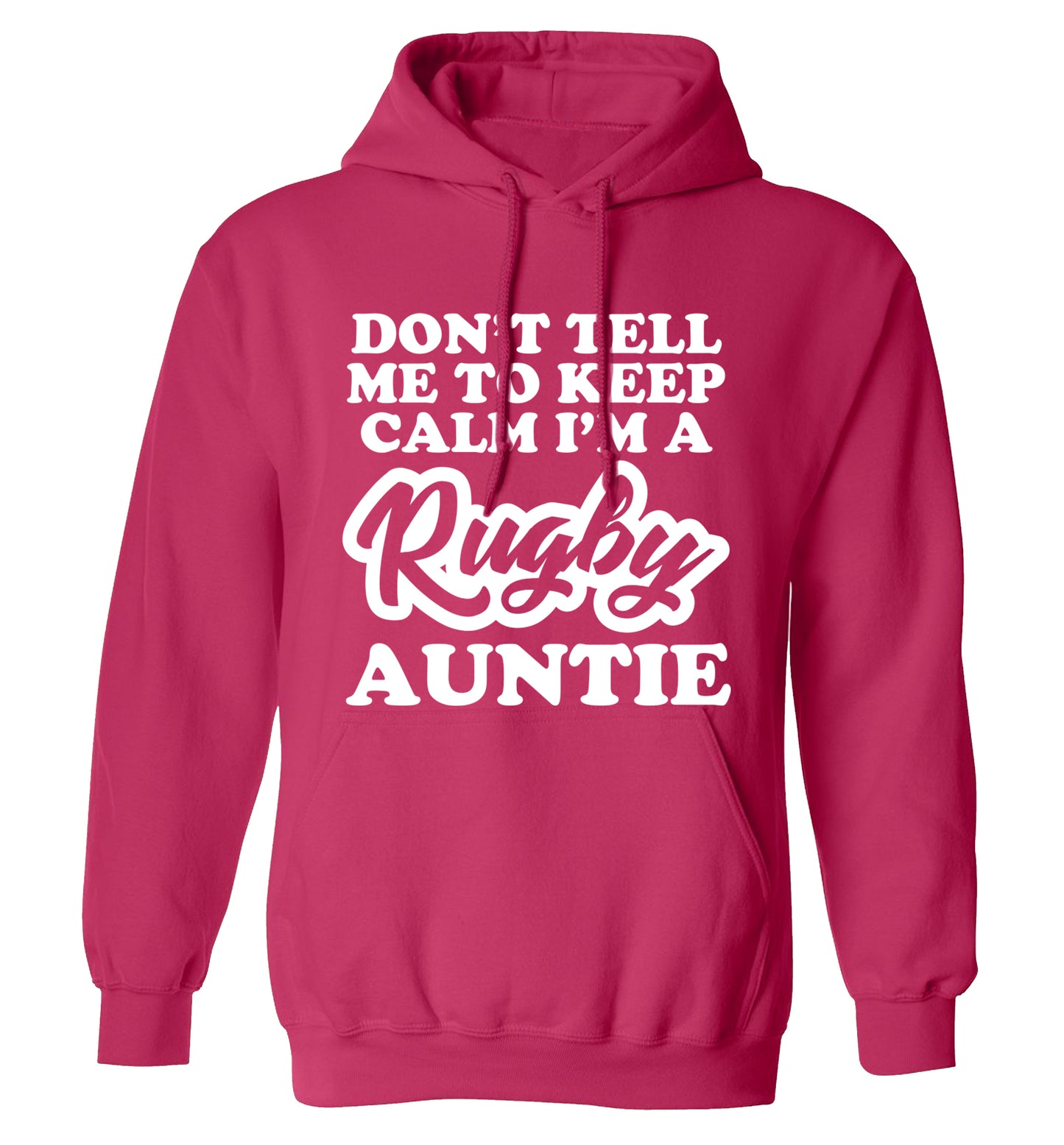 Don't tell me keep calm I'm a rugby auntie adults unisex pink hoodie 2XL