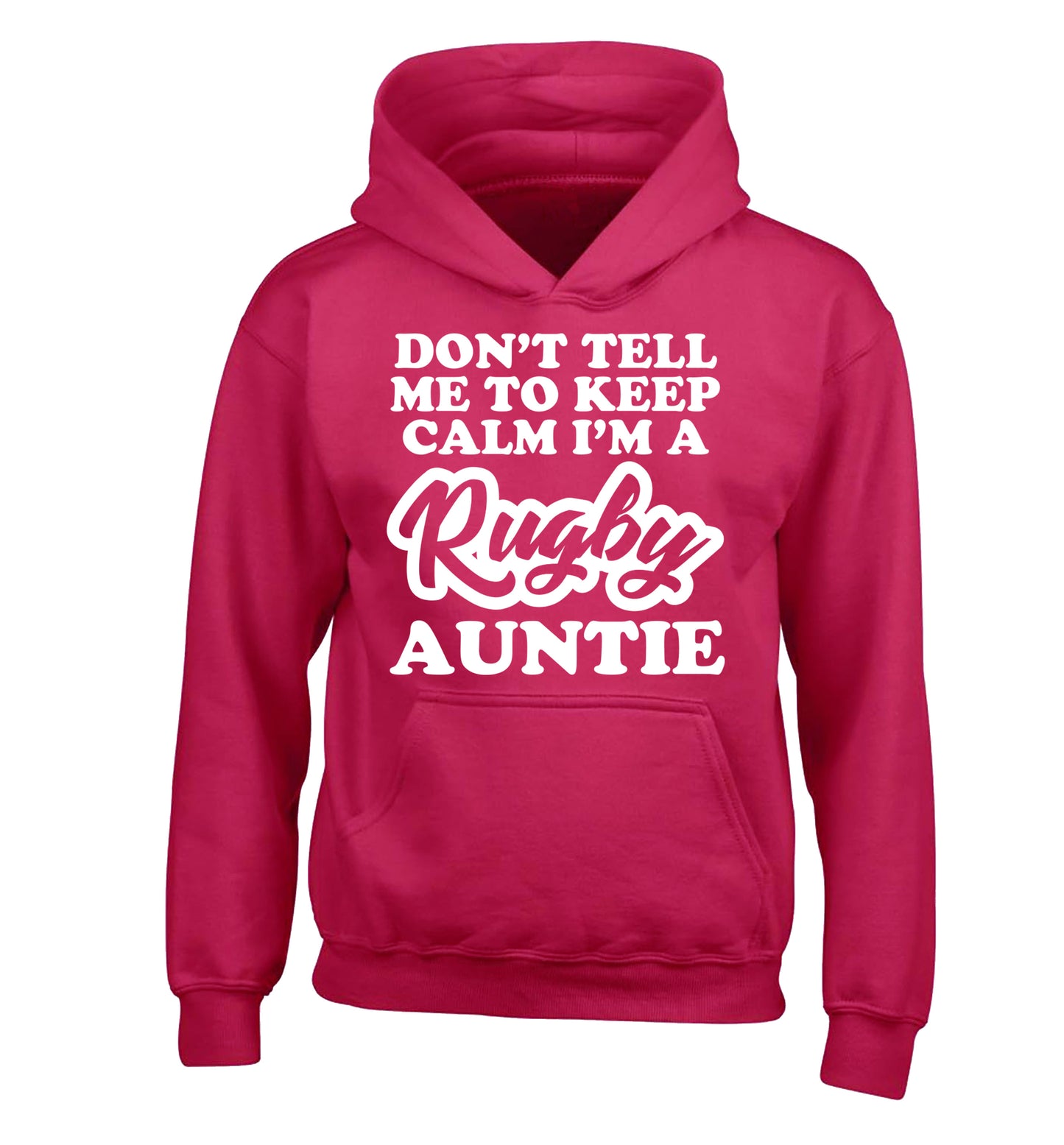 Don't tell me keep calm I'm a rugby auntie children's pink hoodie 12-13 Years