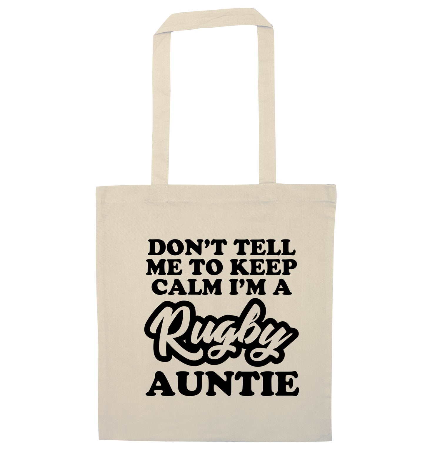Don't tell me keep calm I'm a rugby auntie natural tote bag