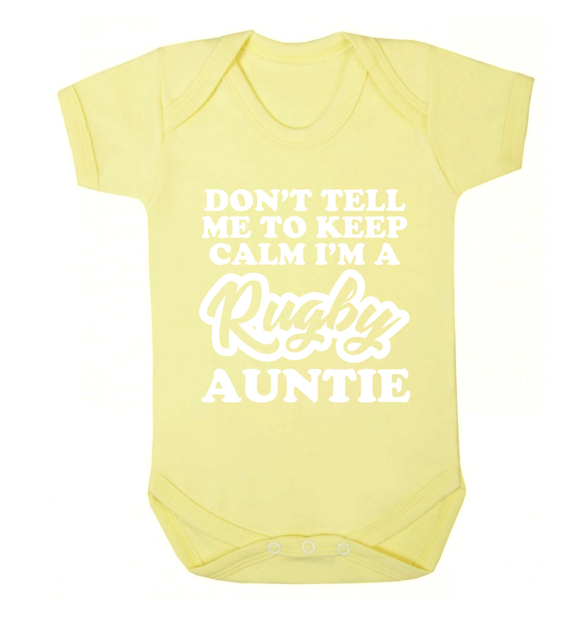 Don't tell me keep calm I'm a rugby auntie Baby Vest pale yellow 18-24 months