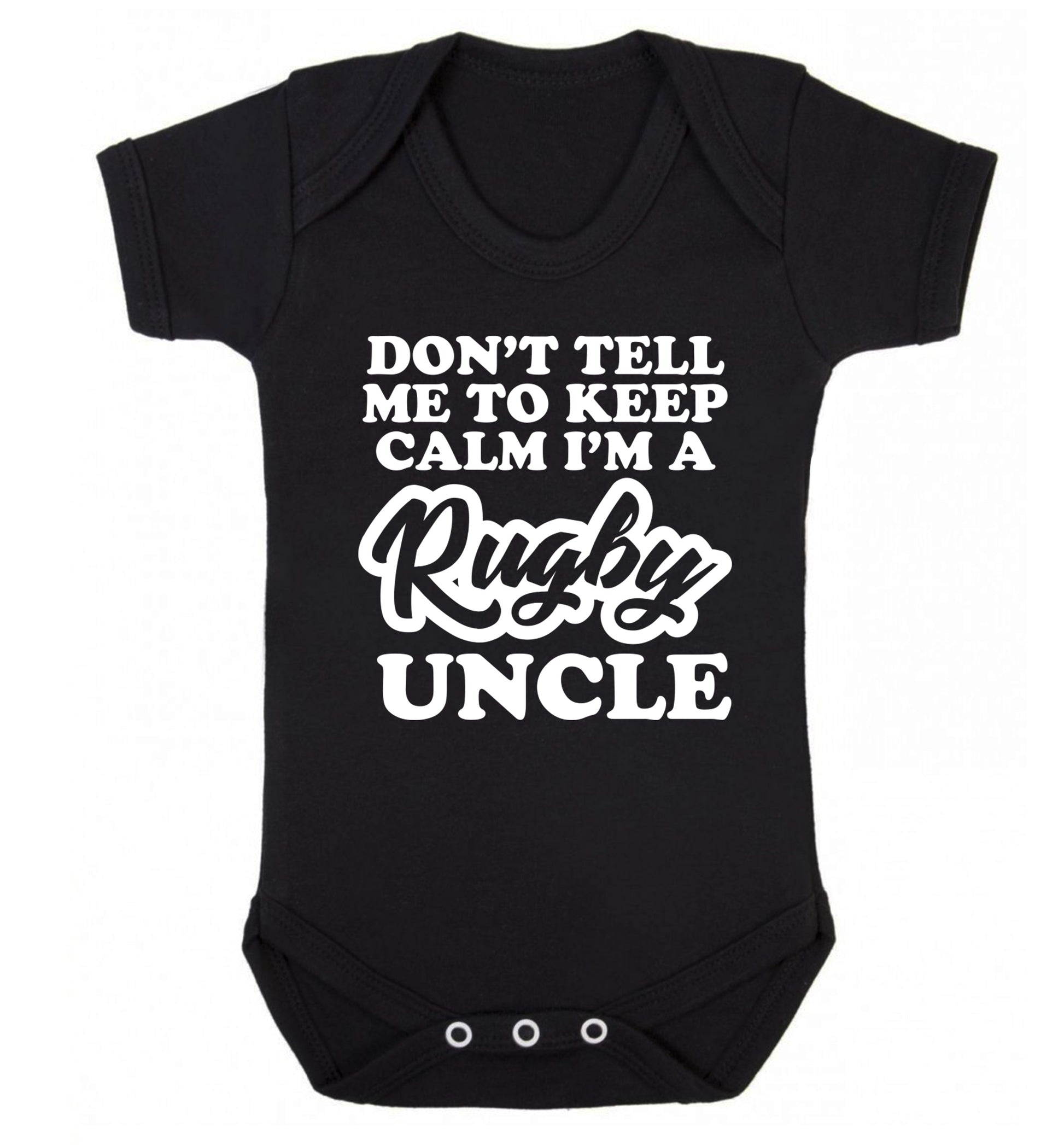 Don't tell me to keep calm I'm a rugby uncle Baby Vest black 18-24 months