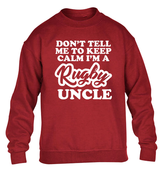 Don't tell me to keep calm I'm a rugby uncle children's grey sweater 12-13 Years