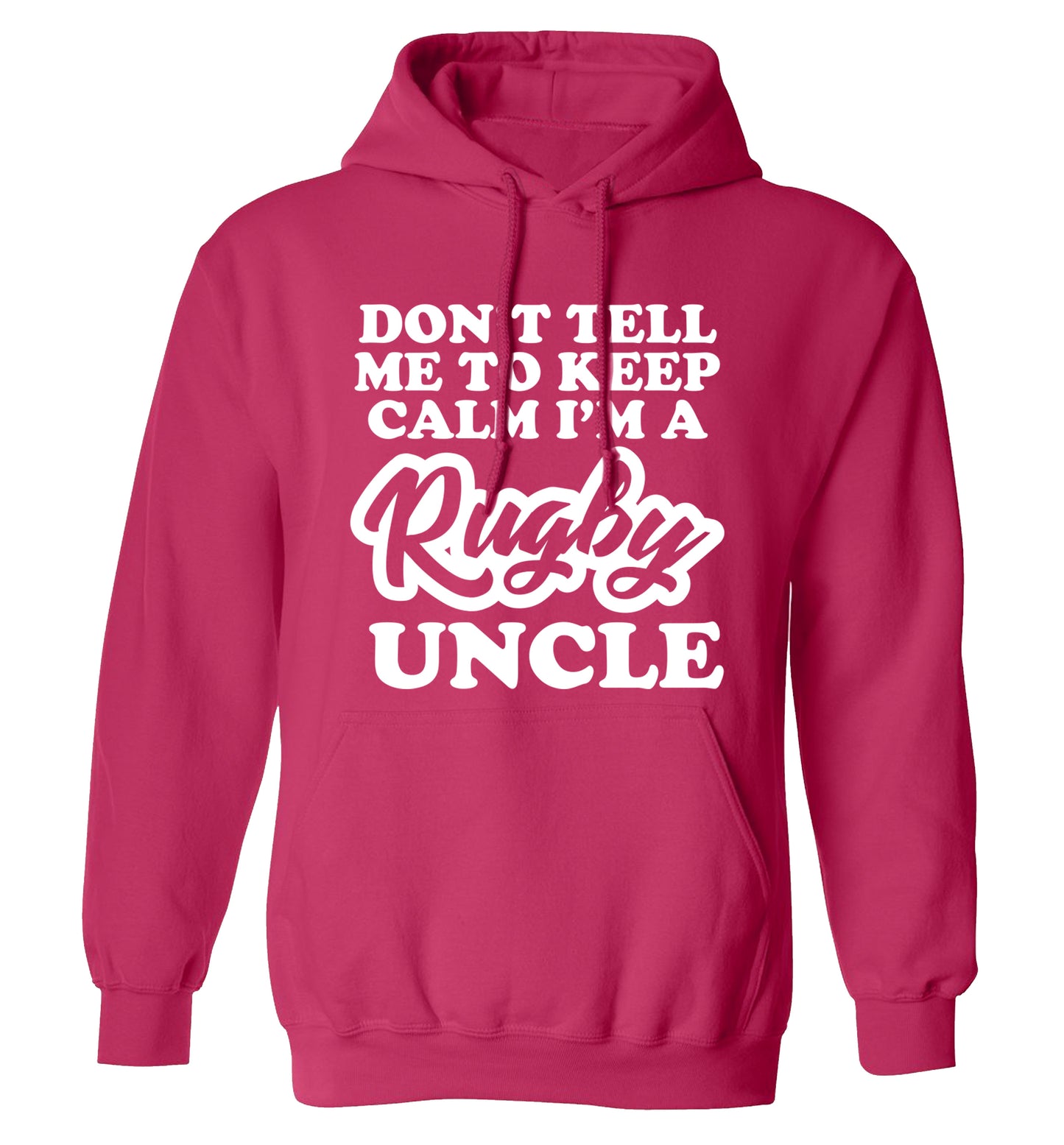 Don't tell me to keep calm I'm a rugby uncle adults unisex pink hoodie 2XL